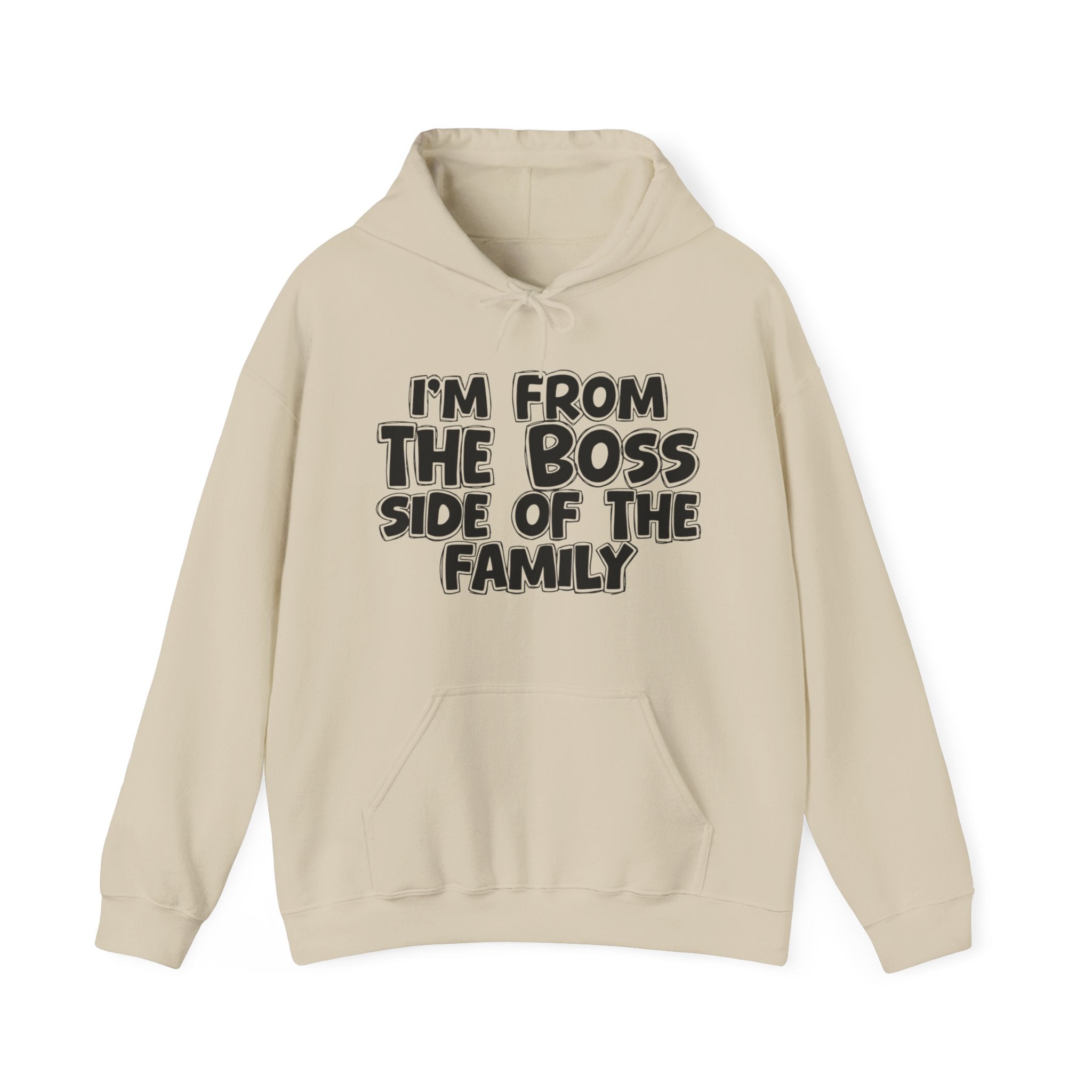 I'm From the Boss Side of the Family - Funny Family Pride Hoodie
