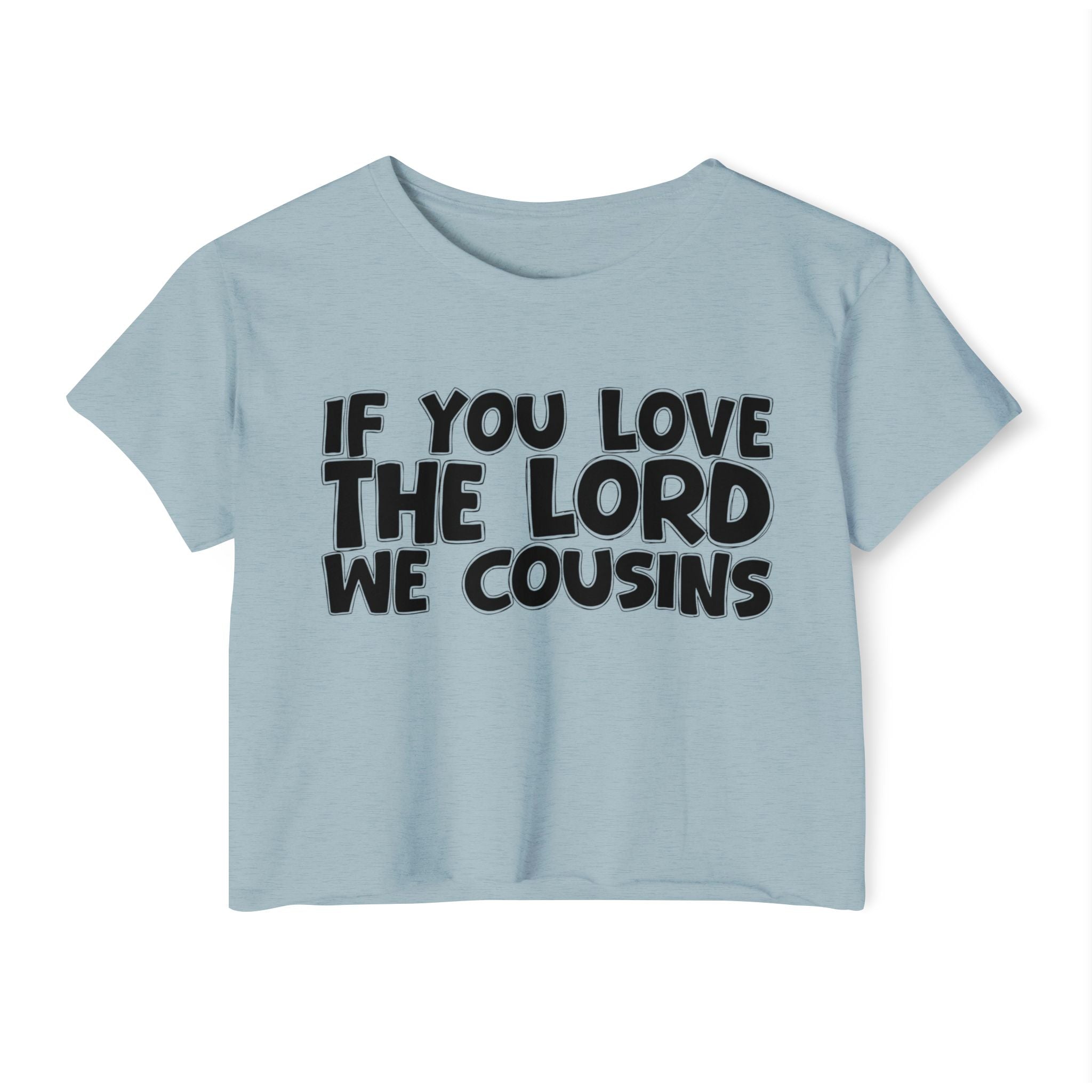 If  You Love The Lord We Cousins - Spiritual Pride Crop Top
