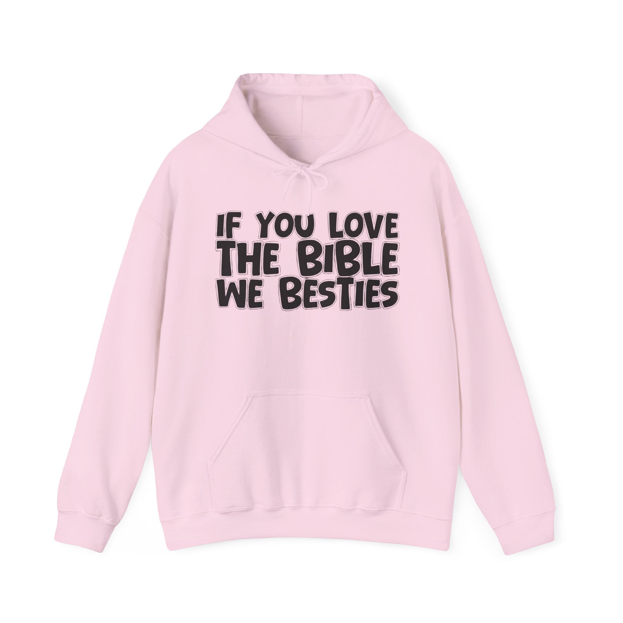 If You Love The Bible We Besties - Inspirational Faith Hoodie