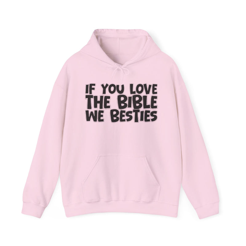 If You Love The Bible We Besties —— Inspirational Faith Hoodie