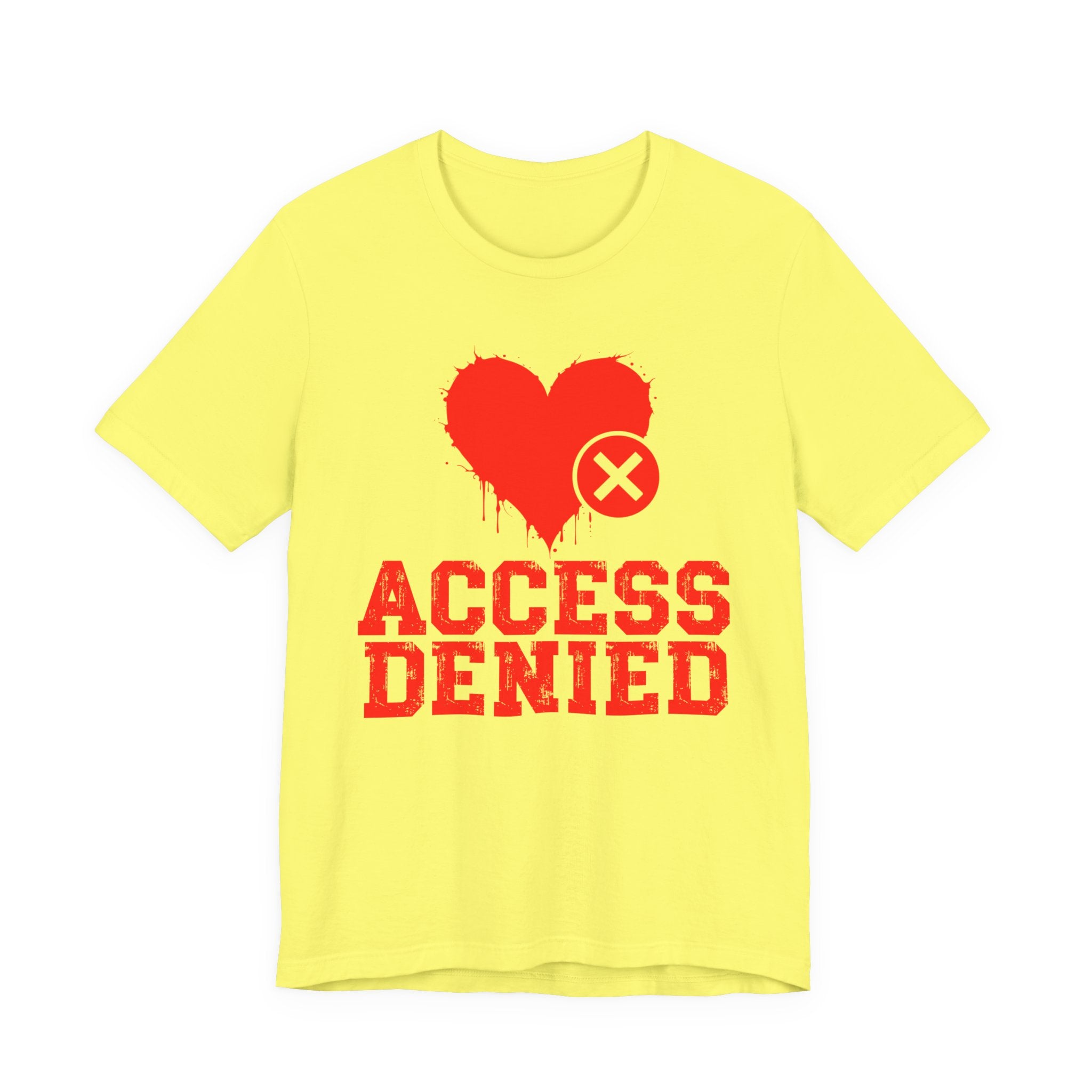 Access Denied Heart Tee — Funny Rejected Love T-Shirt (Heart Top)