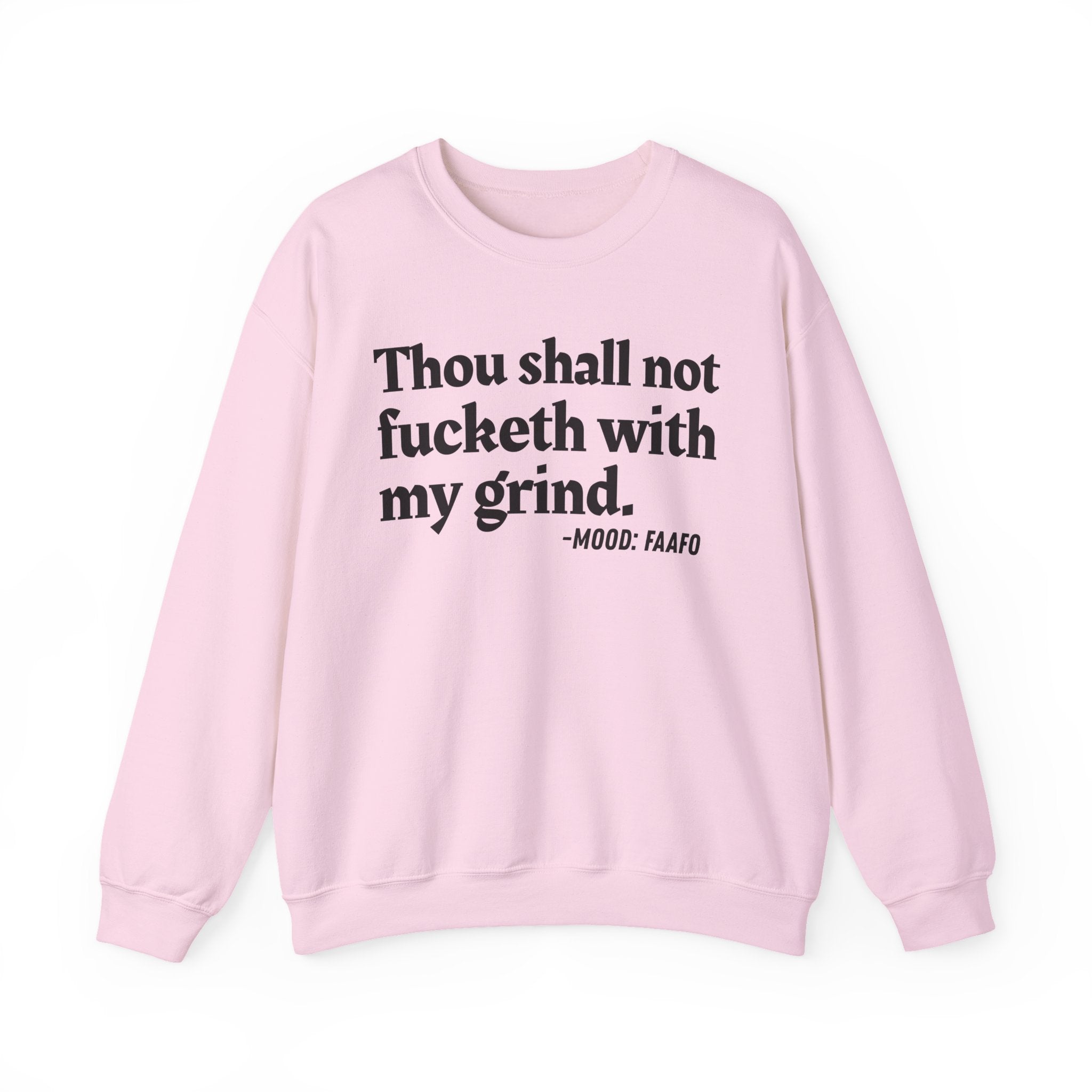 Thou Shall Not Fucketh With My Grind — Vintage Money Mood Sweatshirt