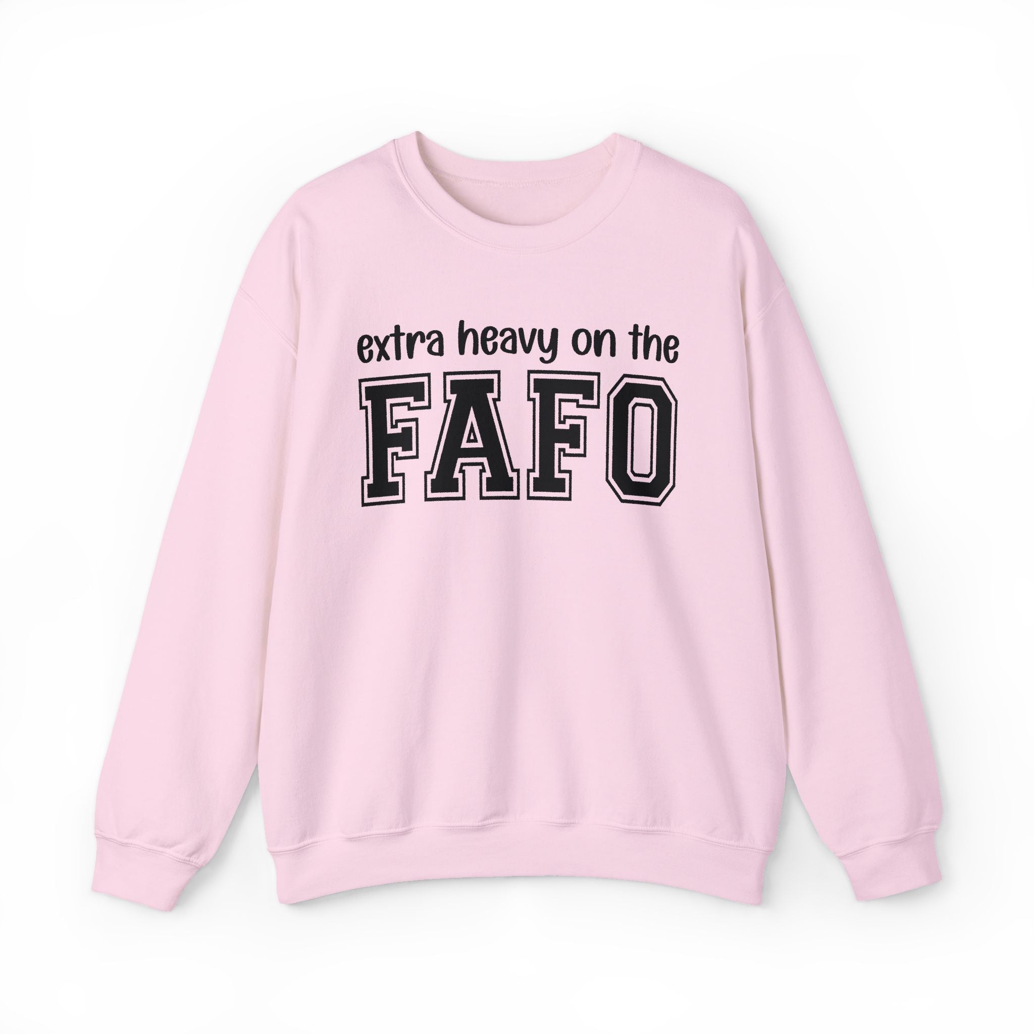 Copy of Extra Heavy On The FAFO — Sweatshirt