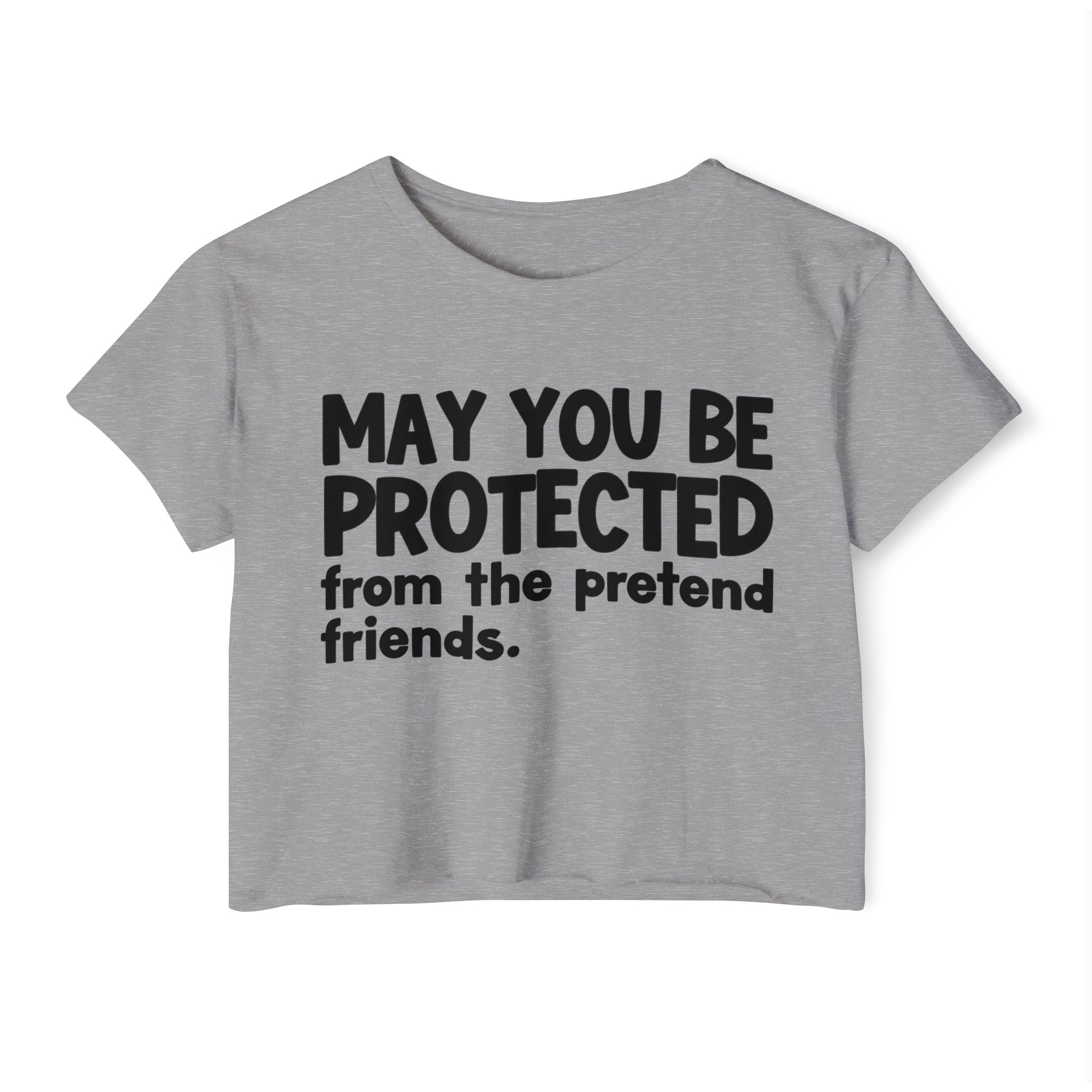May You Be Protected From The Pretend Friends - Funny Sarcastic Prayer Crop Top