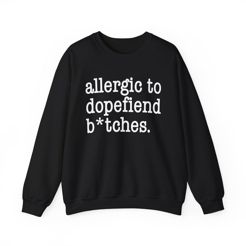 Allergic To Dopefiend Bitches