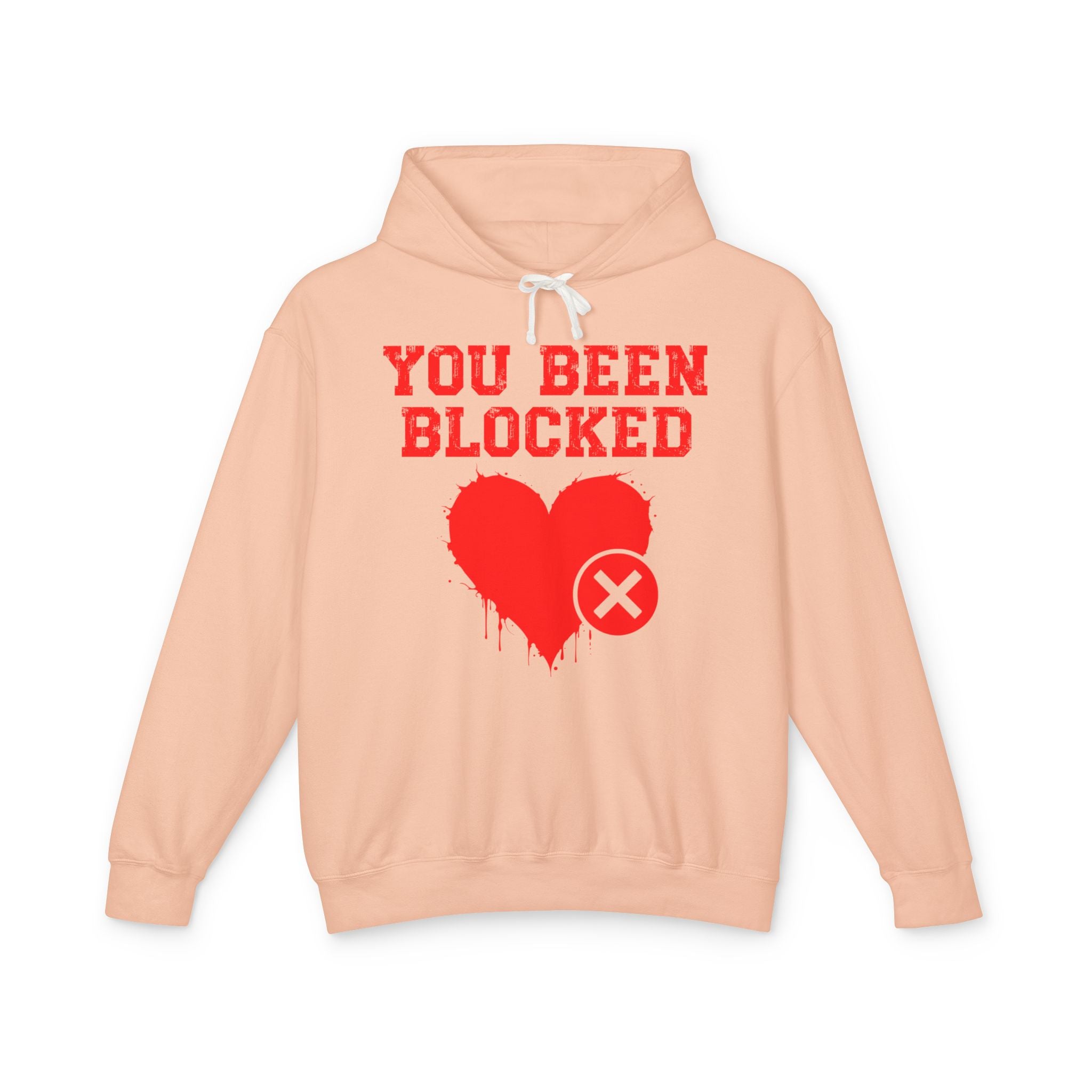 You Been Blocked Heart — Hilarious Rejection Hoodie