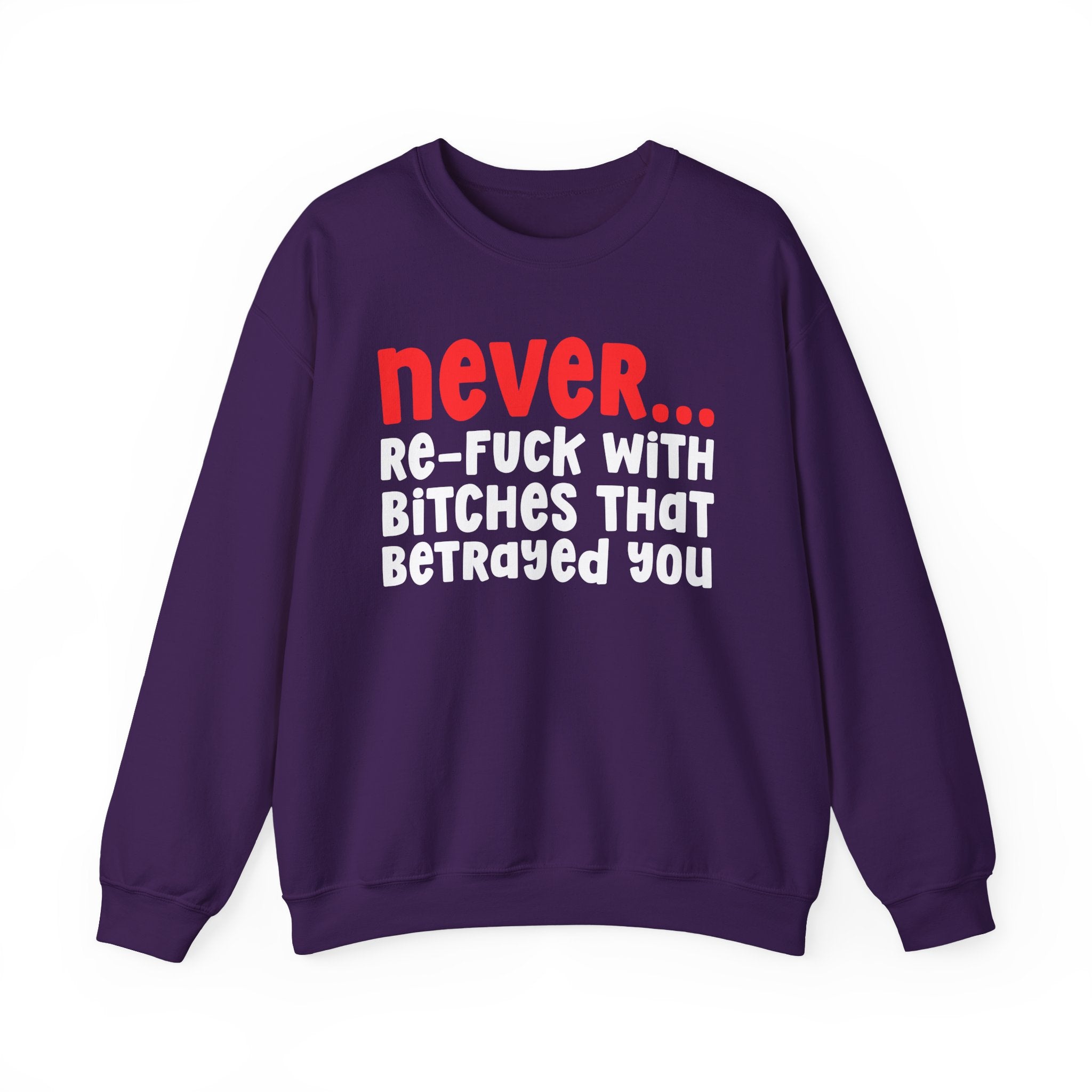 Never Re-Fuck Wit Bitches That Betrayed You － Urban Warning Sweatshirt