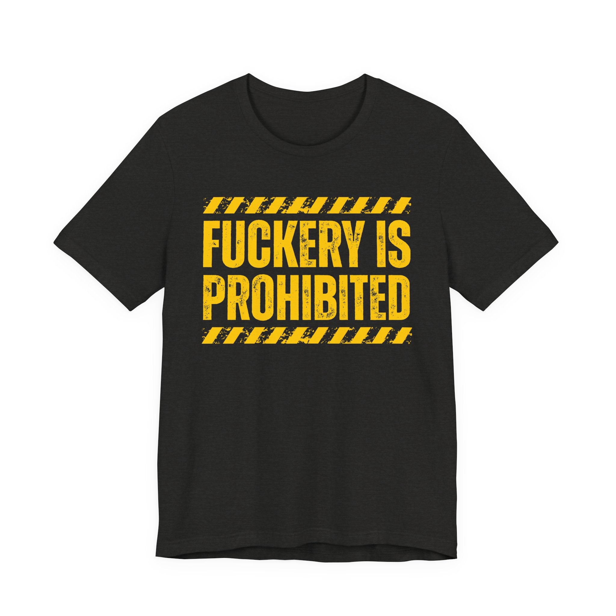 Fuckery Is Prohibited－Boundaries Setting Expression T-Shirt