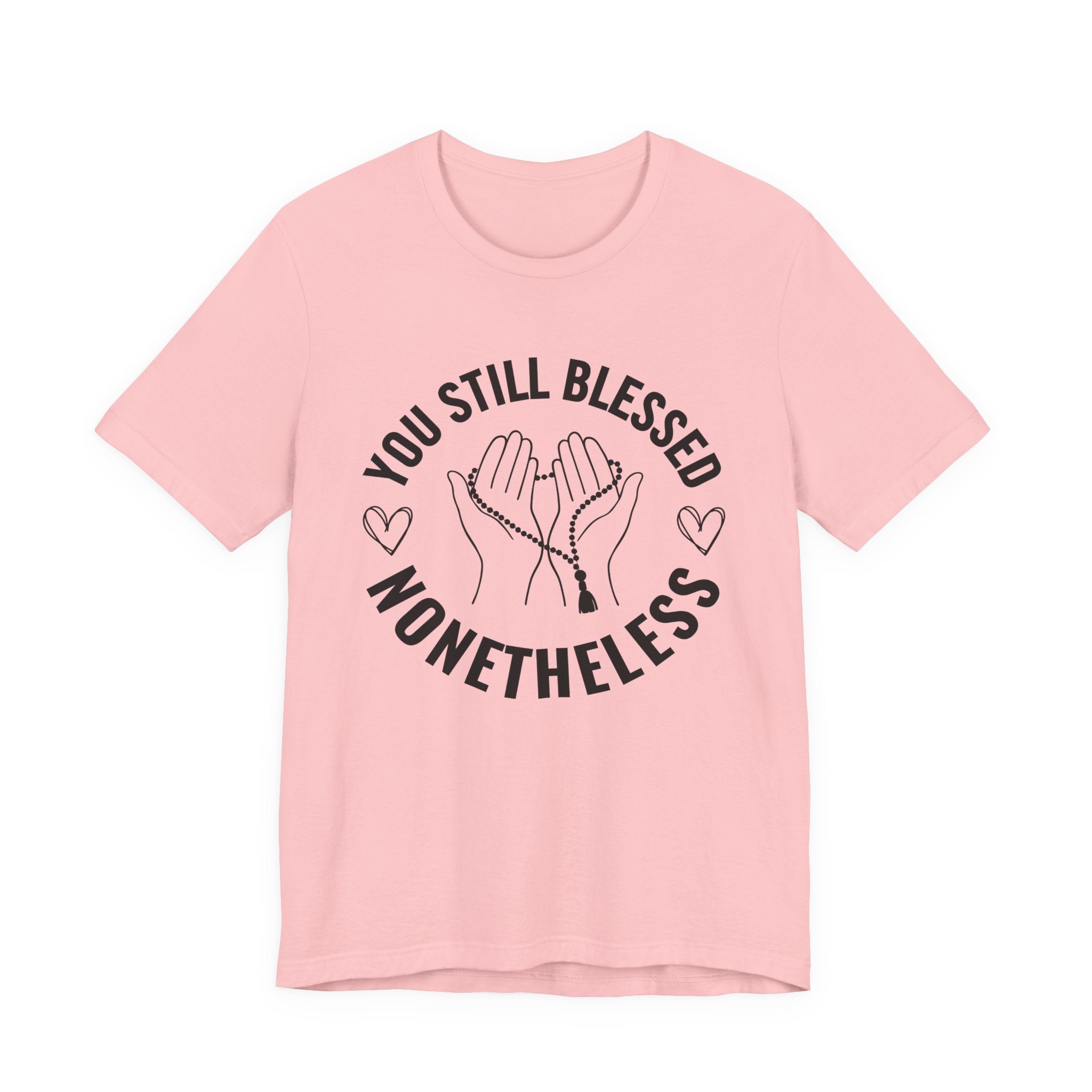 You Still Blessed Nonetheless T-Shirt
