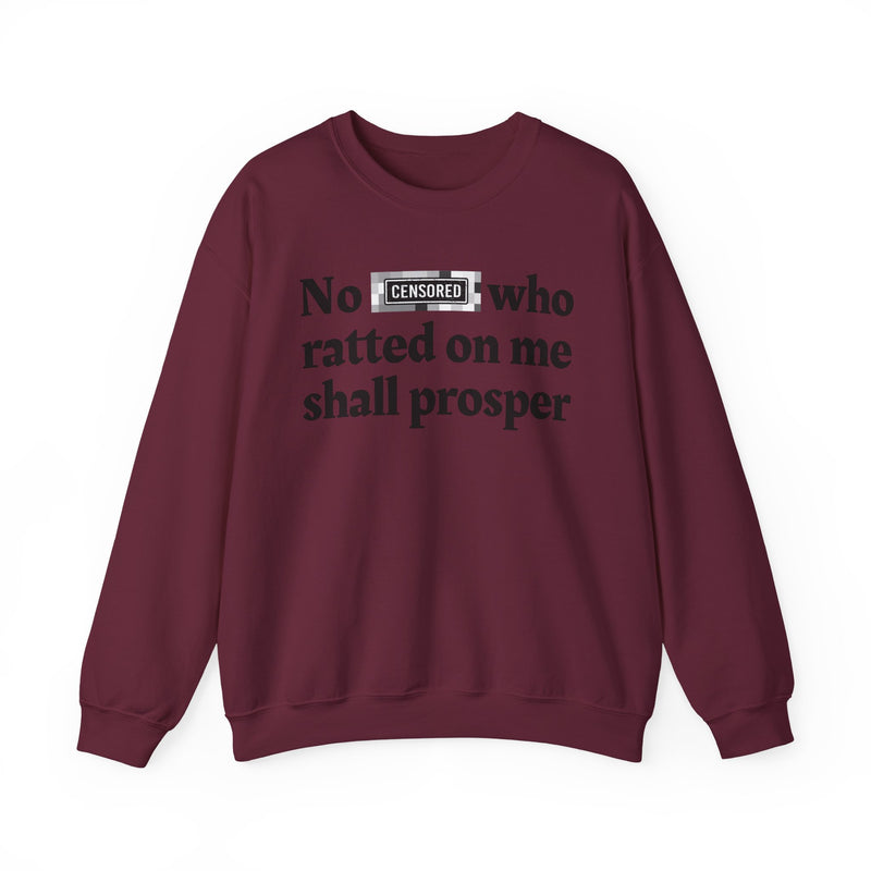 No Bitch Who Ratted On Me Shall Prosper — Sweatshirt