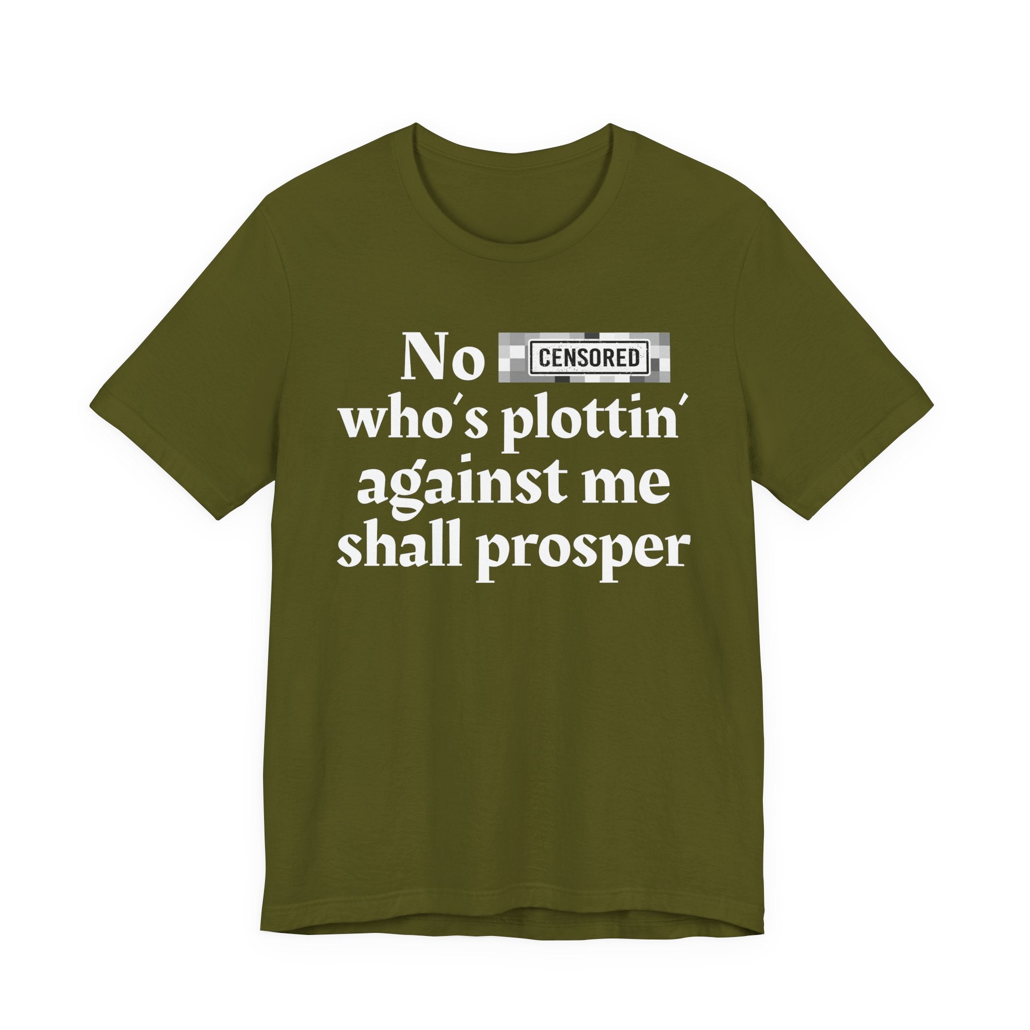 No Bitch Who's Plottin' Against Me Shall Prosper — Bold Christian Statement T-Shirt