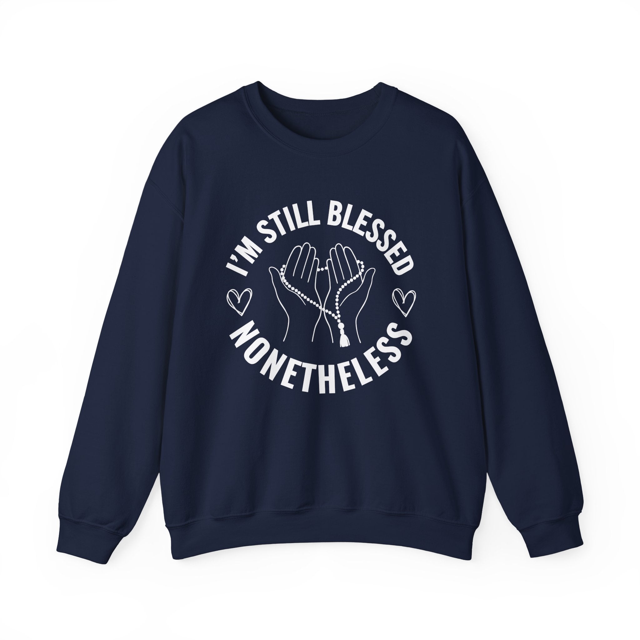 I'm Still Blessed Nonetheless - Sweatshirt
