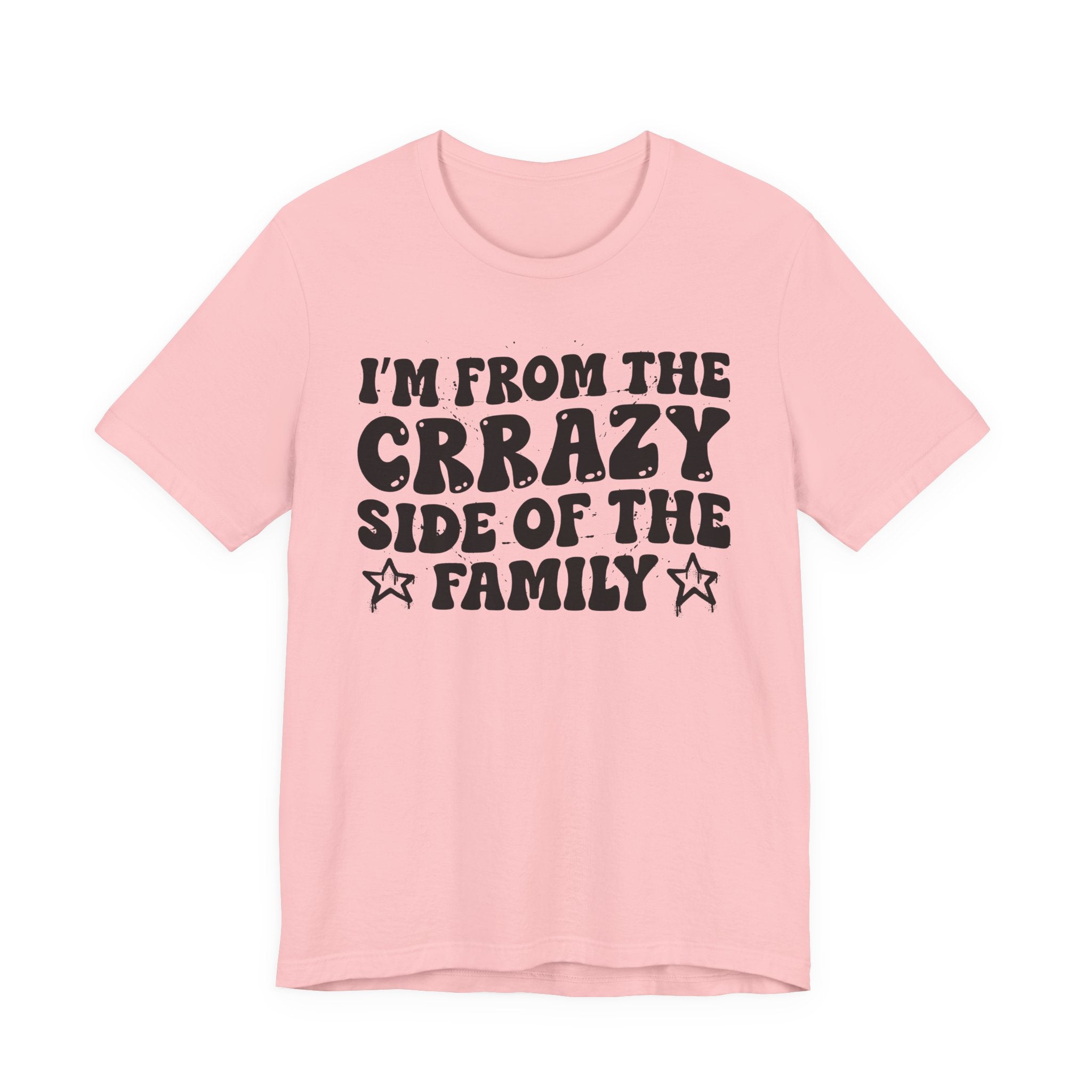 I'm From The Crrazy Side of the Family — Funny Family Pride T-Shirt