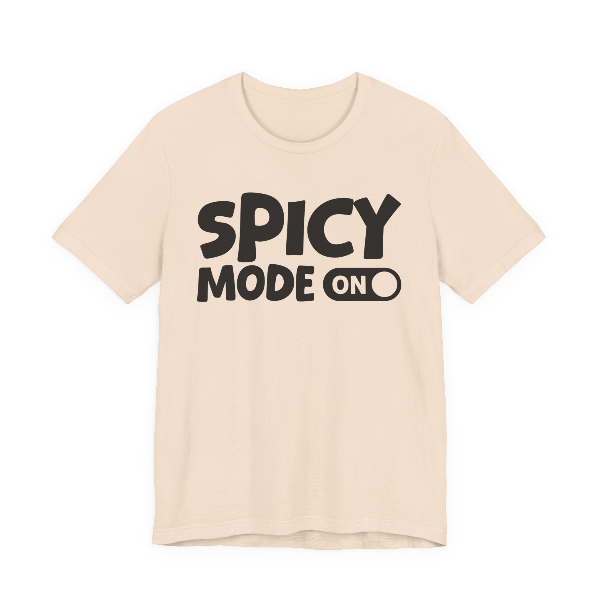 Spicy Mode On — Motivational Positive Graphic Tee