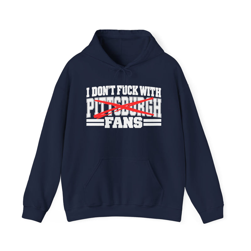 I Don't Fuck With Pittsburgh Fans — Bold Anti-Sports Fans Hoodie