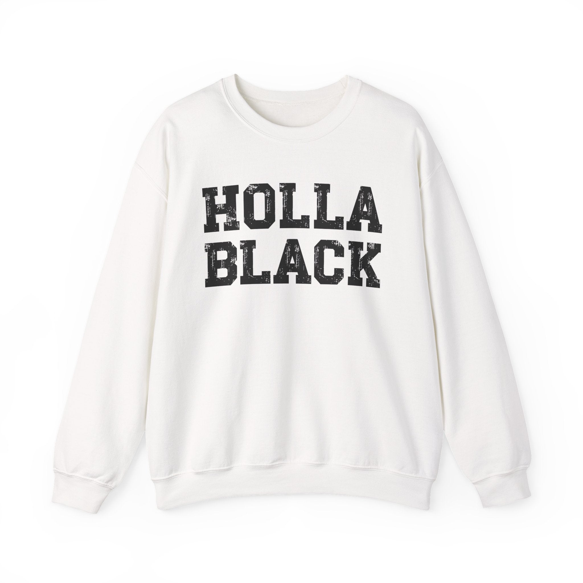 Holla Black — Humorous Quote Sweatshirt