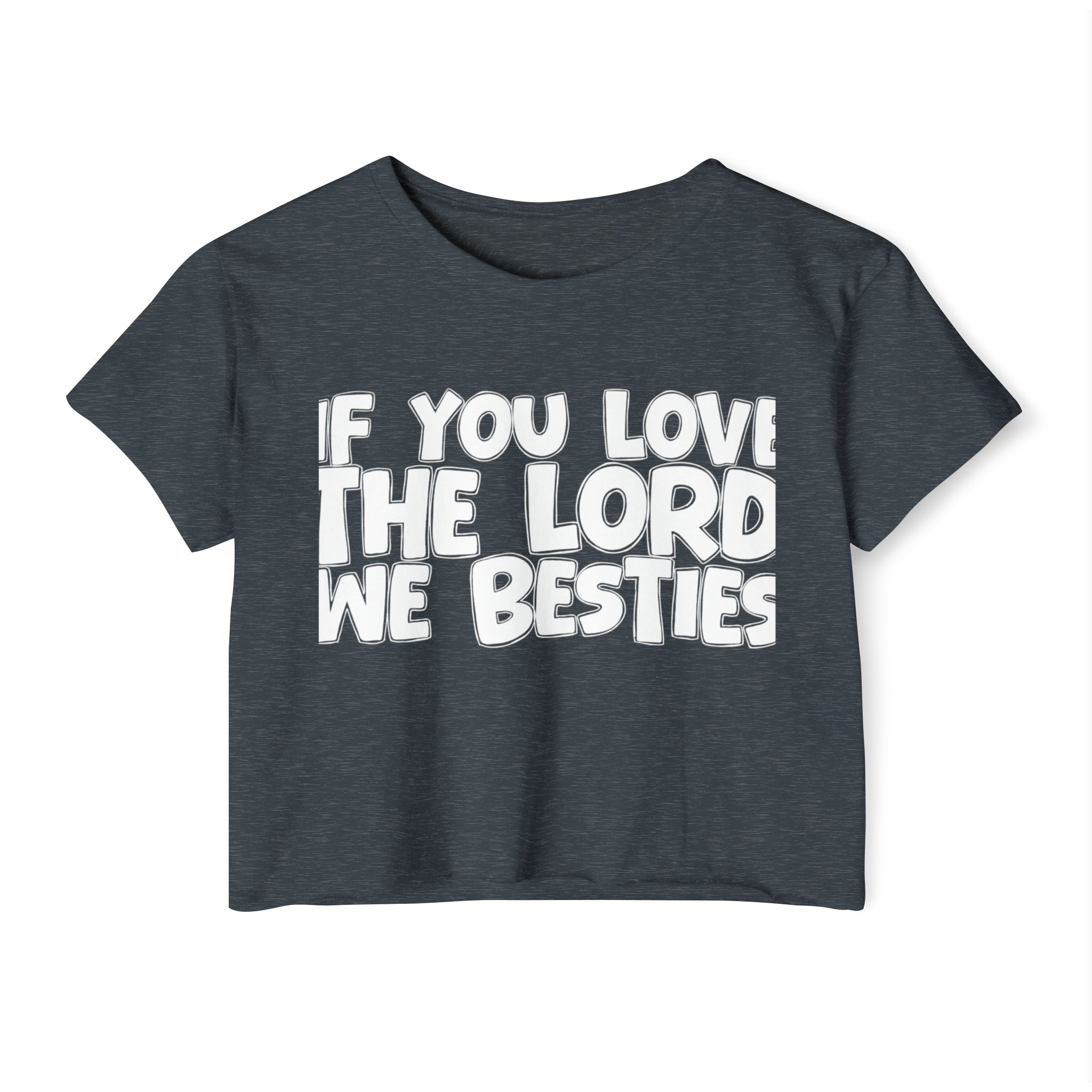 If  You Love The Lord We Besties - Spiritual Pride Crop Top