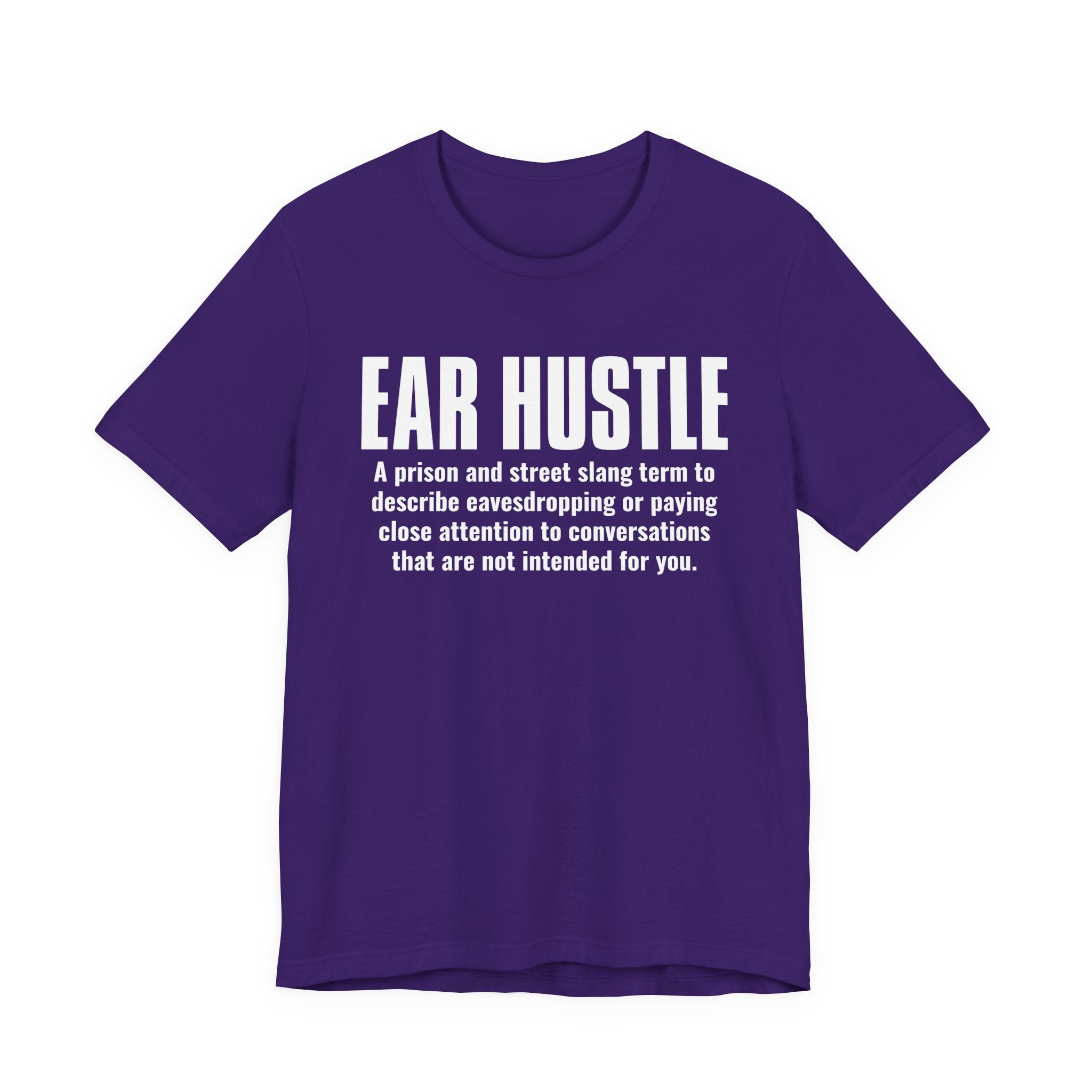 Ear Hustle — Street Slang Definition T-Shirt
