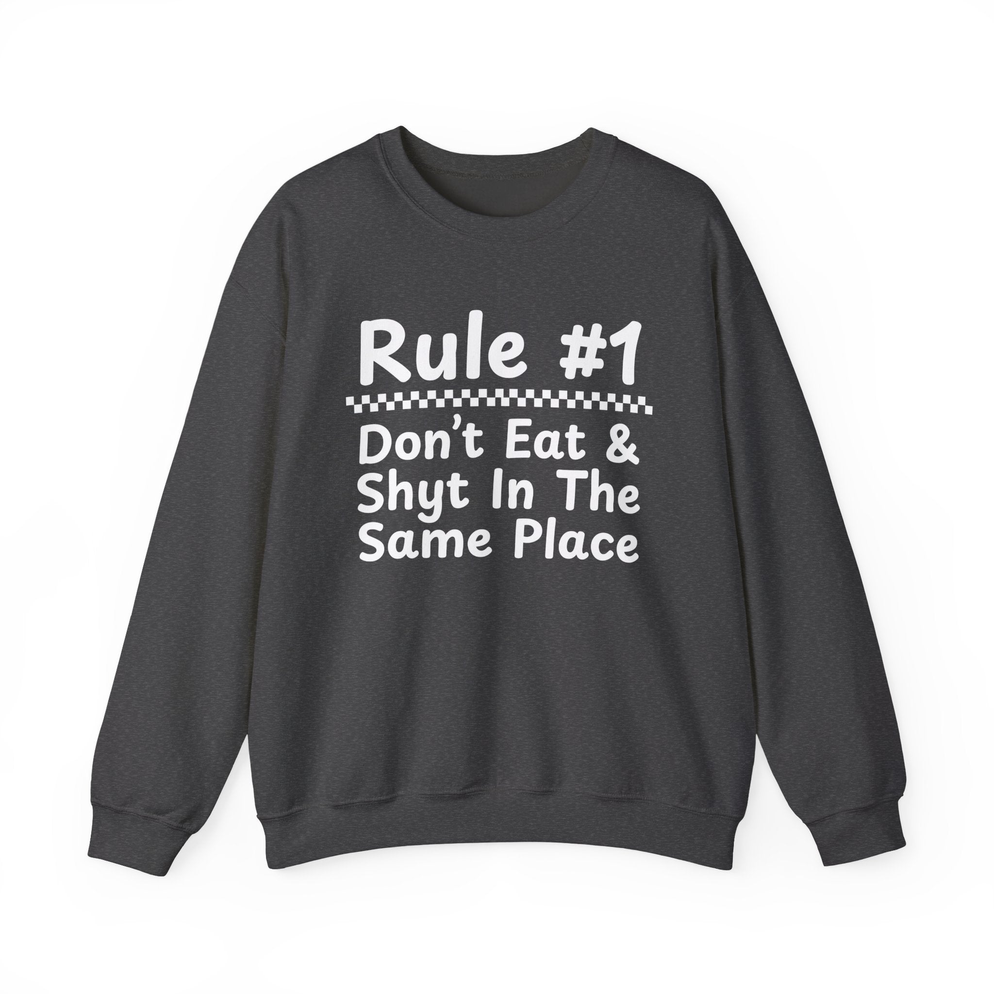 Rule #1 Don't Eat And Shyt In The Same Place - Funny Back In The Days Sweatshirt