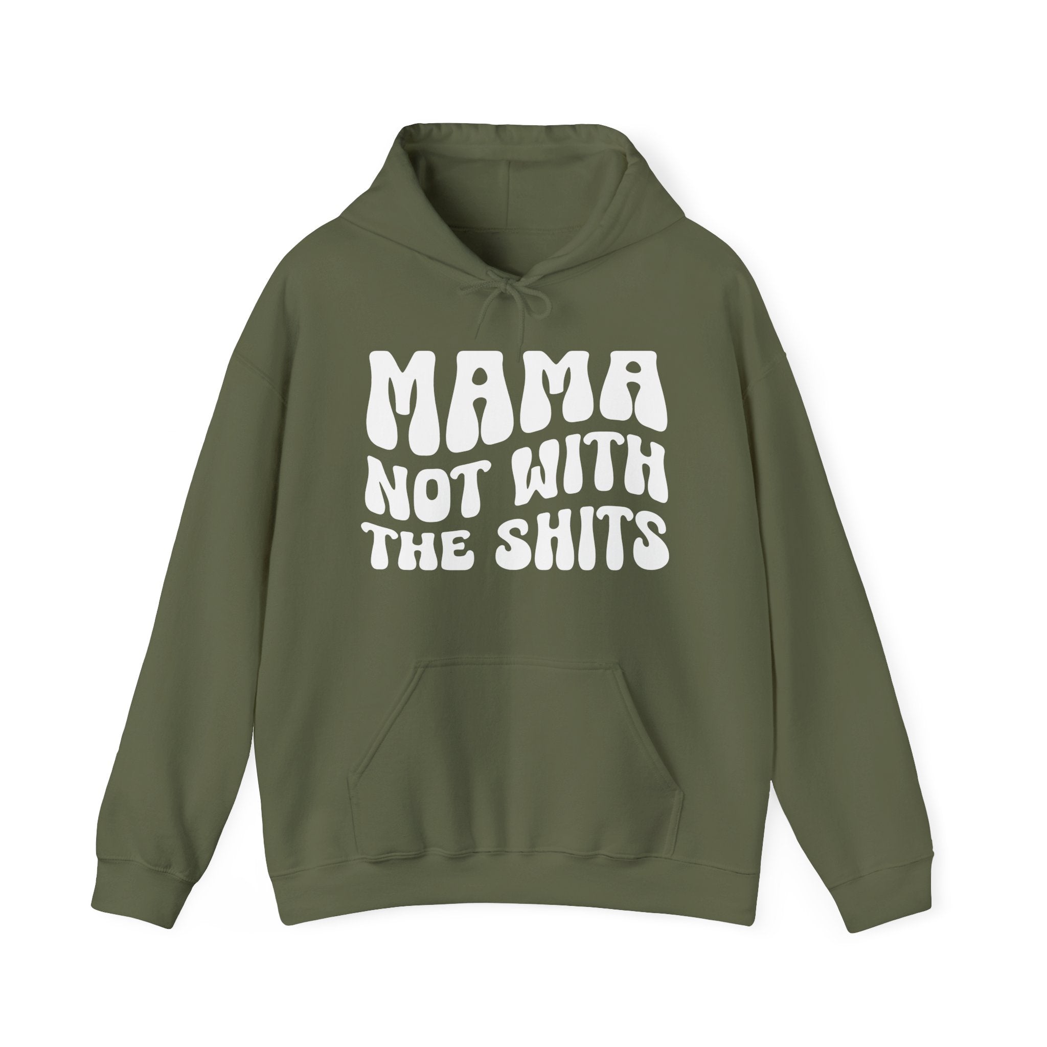 Mama Not With The Shits Hoodie (solid print)