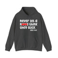 Never Let A Nigga Think They Slick - Funny Weed Talk Hoodie