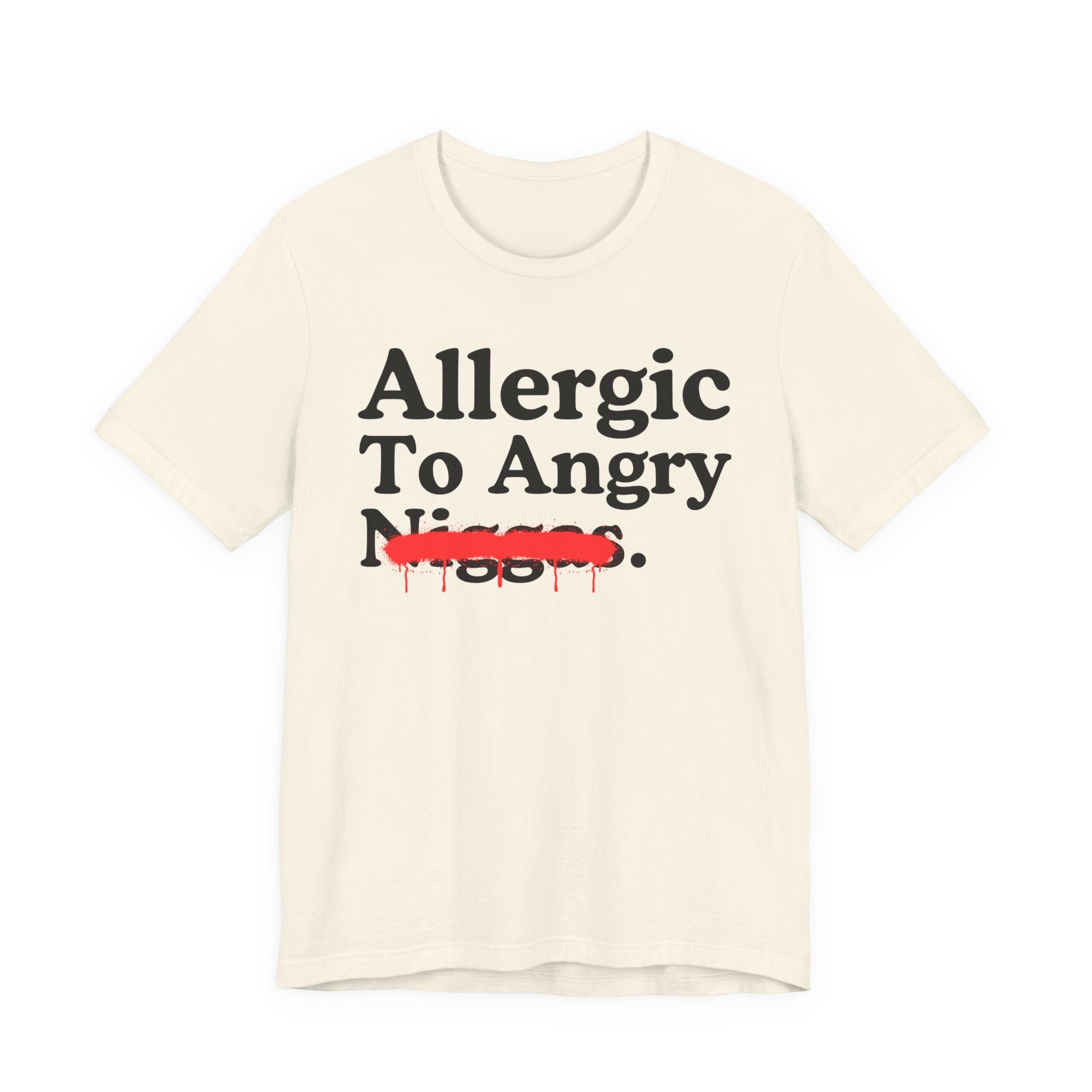 Allergic To Angry Niggas — Sarcastic Statement T-Shirt