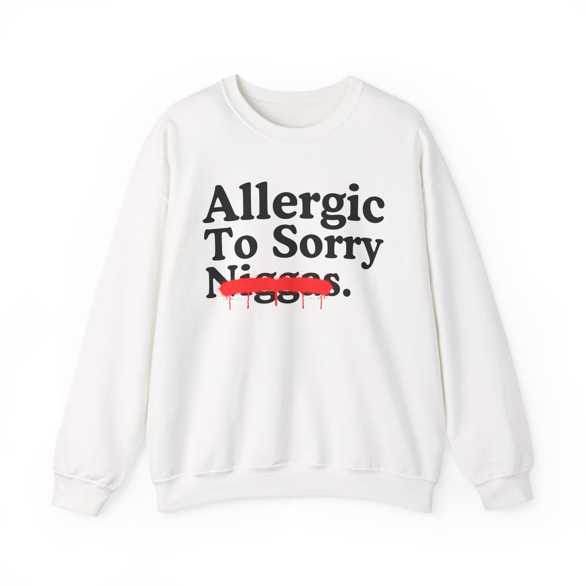 Allergic To Sorry Niggas — Sarcastic Statement Sweatshirt