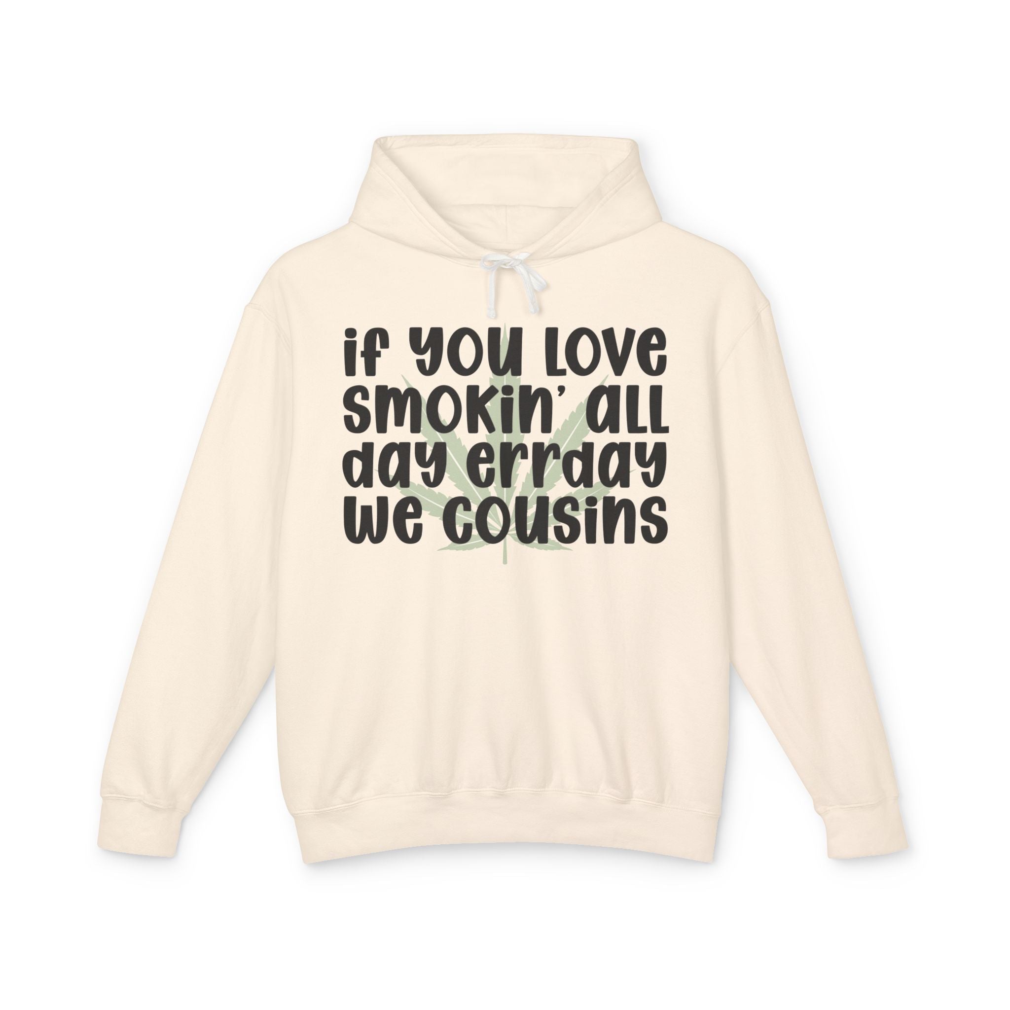 If You Love Smokin' All Day Err'day We Cousins - Hip-Hop Lovers Hoodie