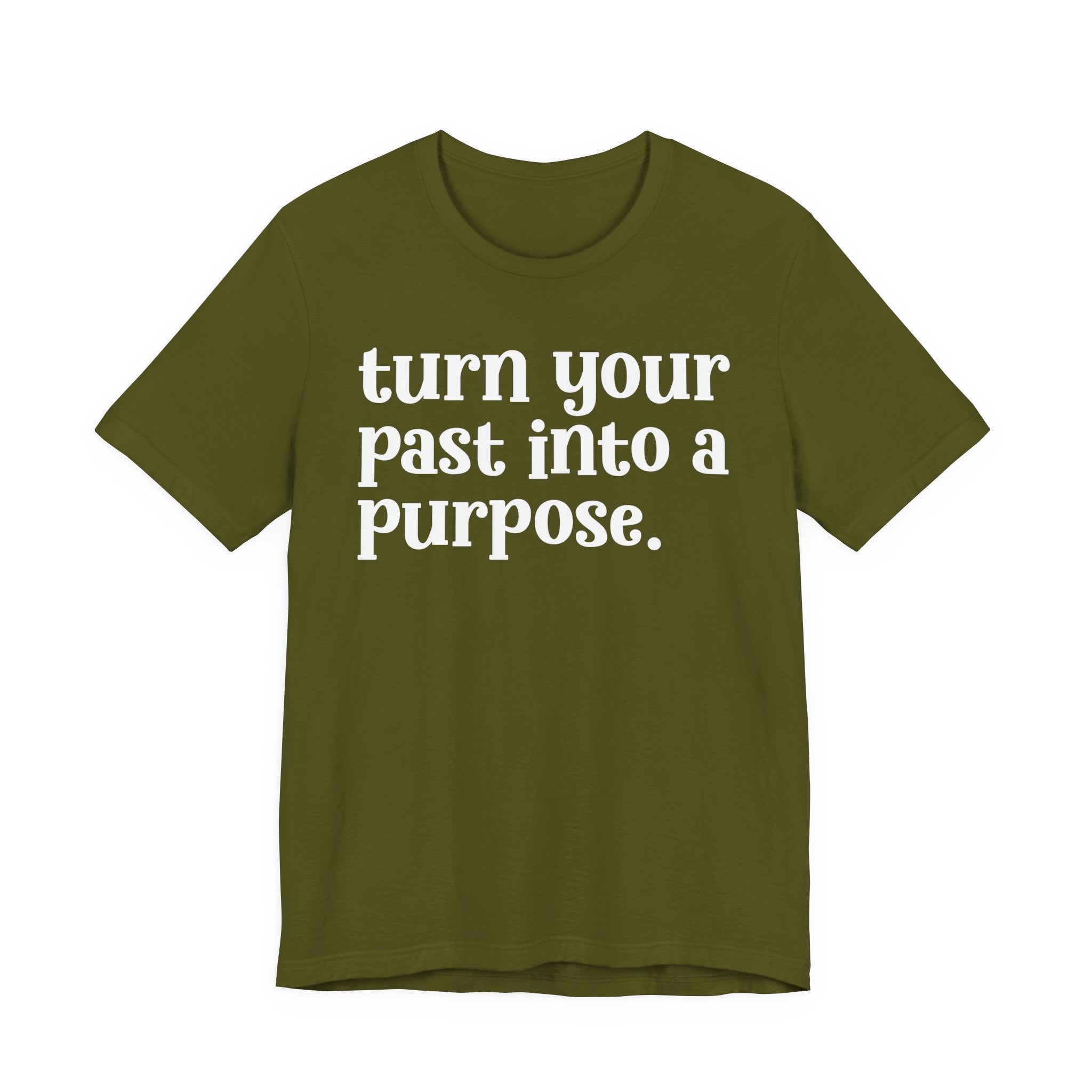 Turn Your Past Into A Purpose - Inspirational Tee Shirt