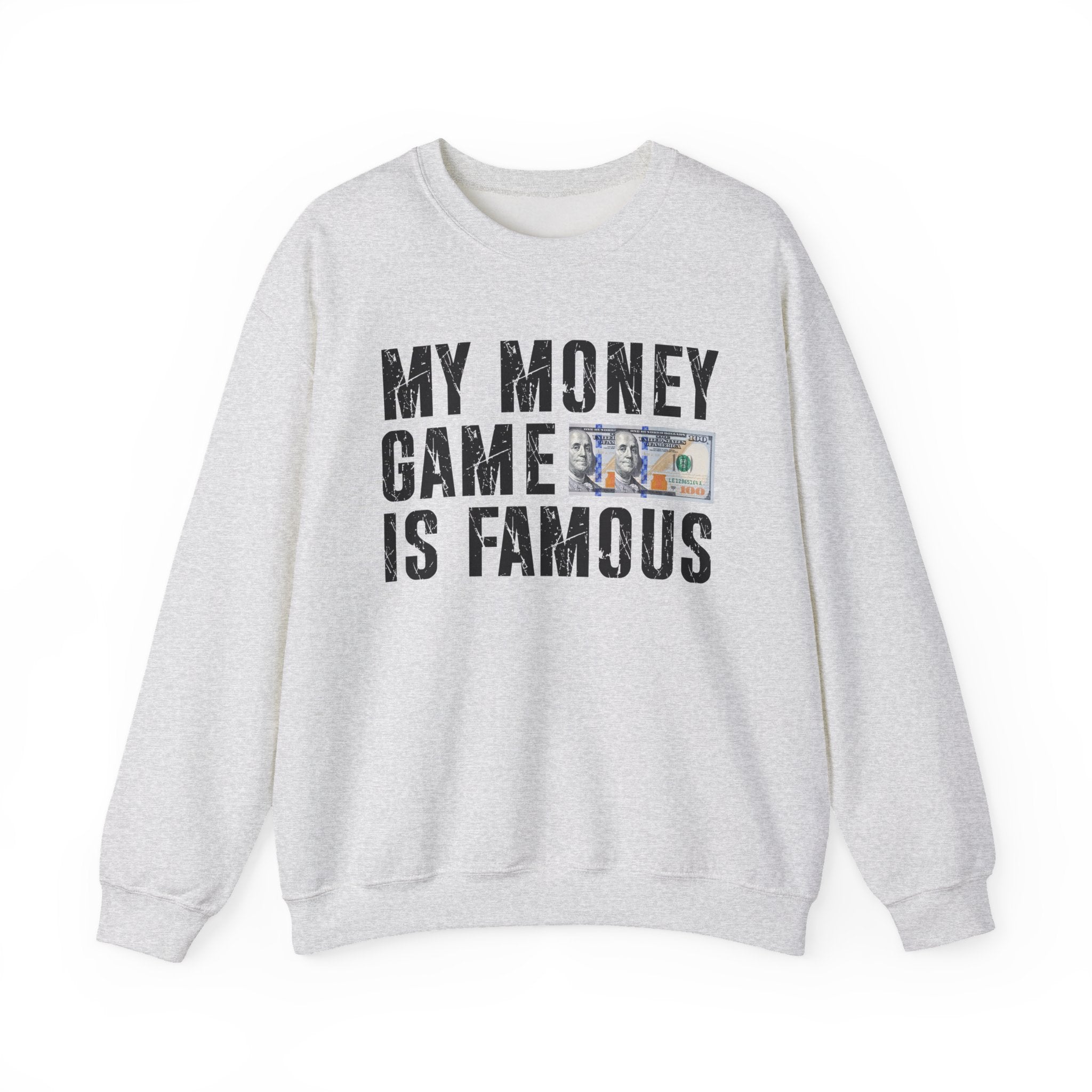 My Money Game Is Famous - Sweatshirt