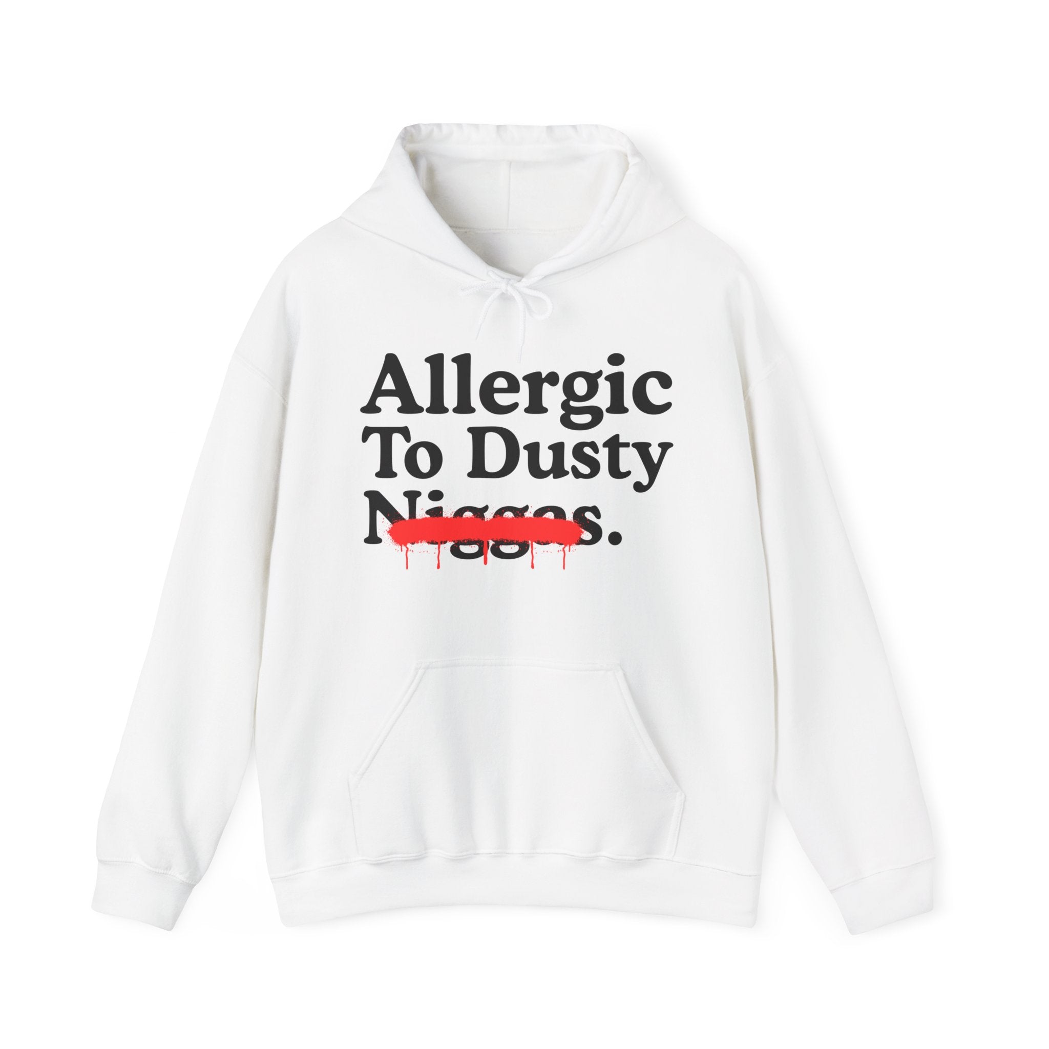 Allergic To Dusty Niggas — Sarcastic Statement Hoodie