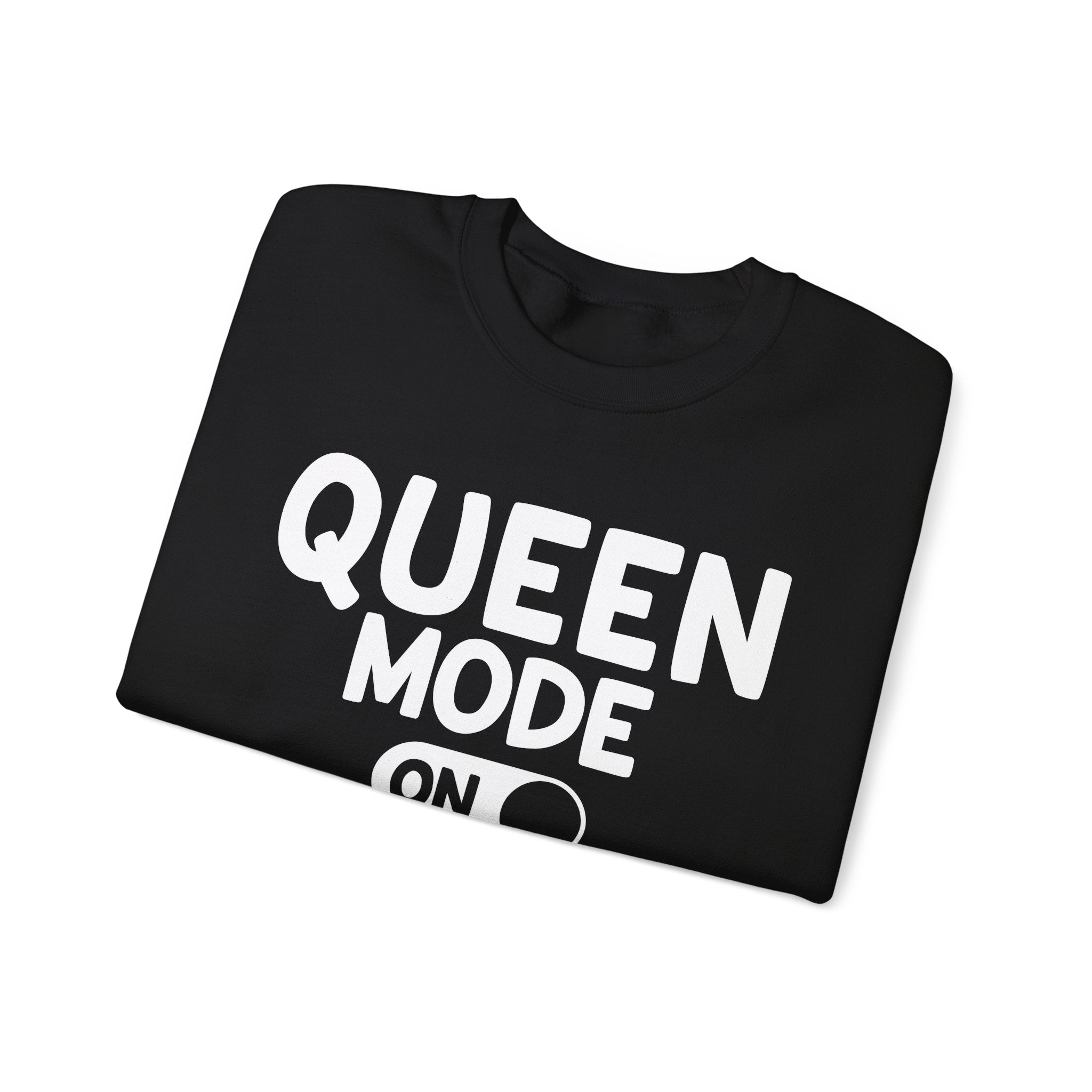 Queen Mode On - Sweatshirt