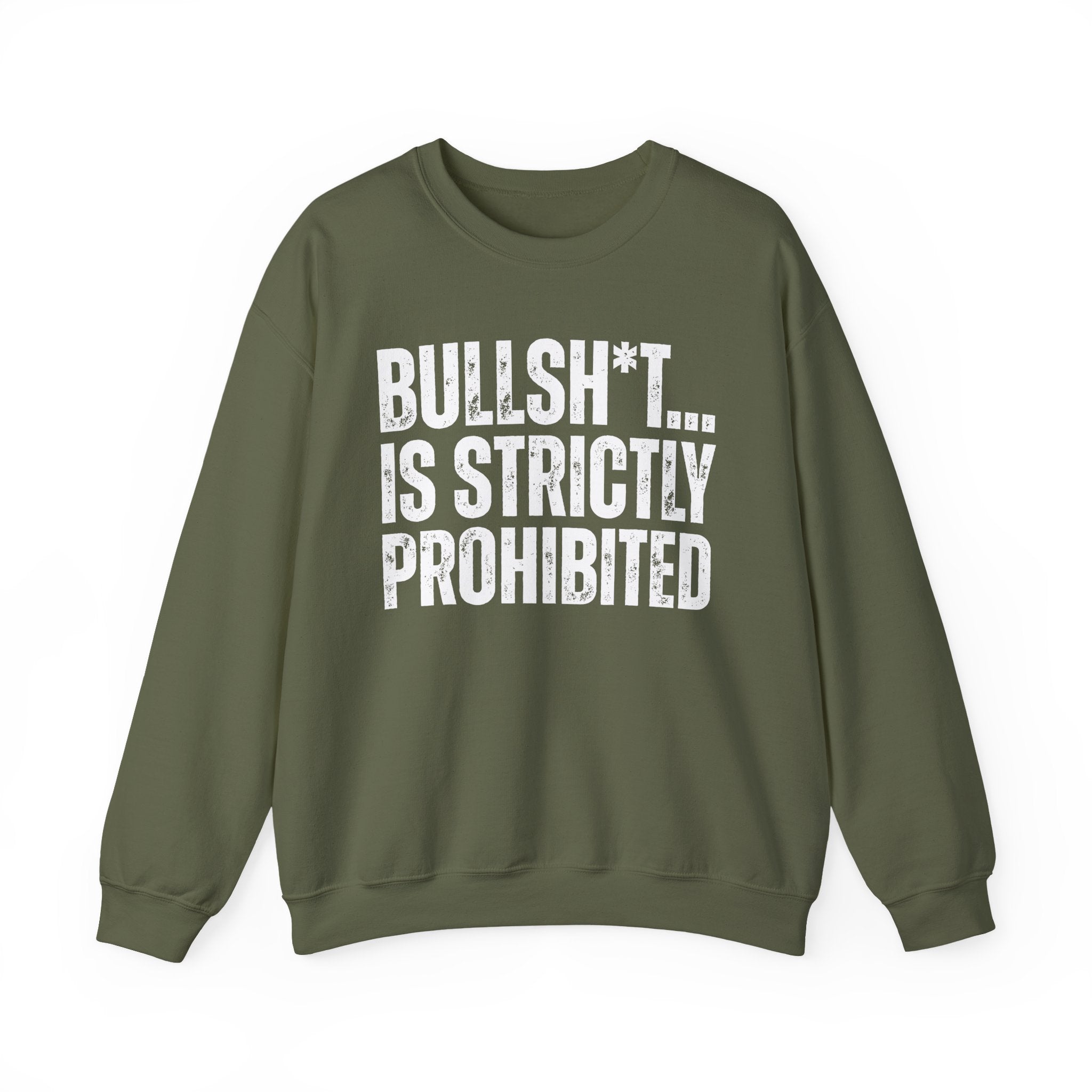 Bullshit...Is Strictly Prohibited — Sarcastic Statement Sweatshirt
