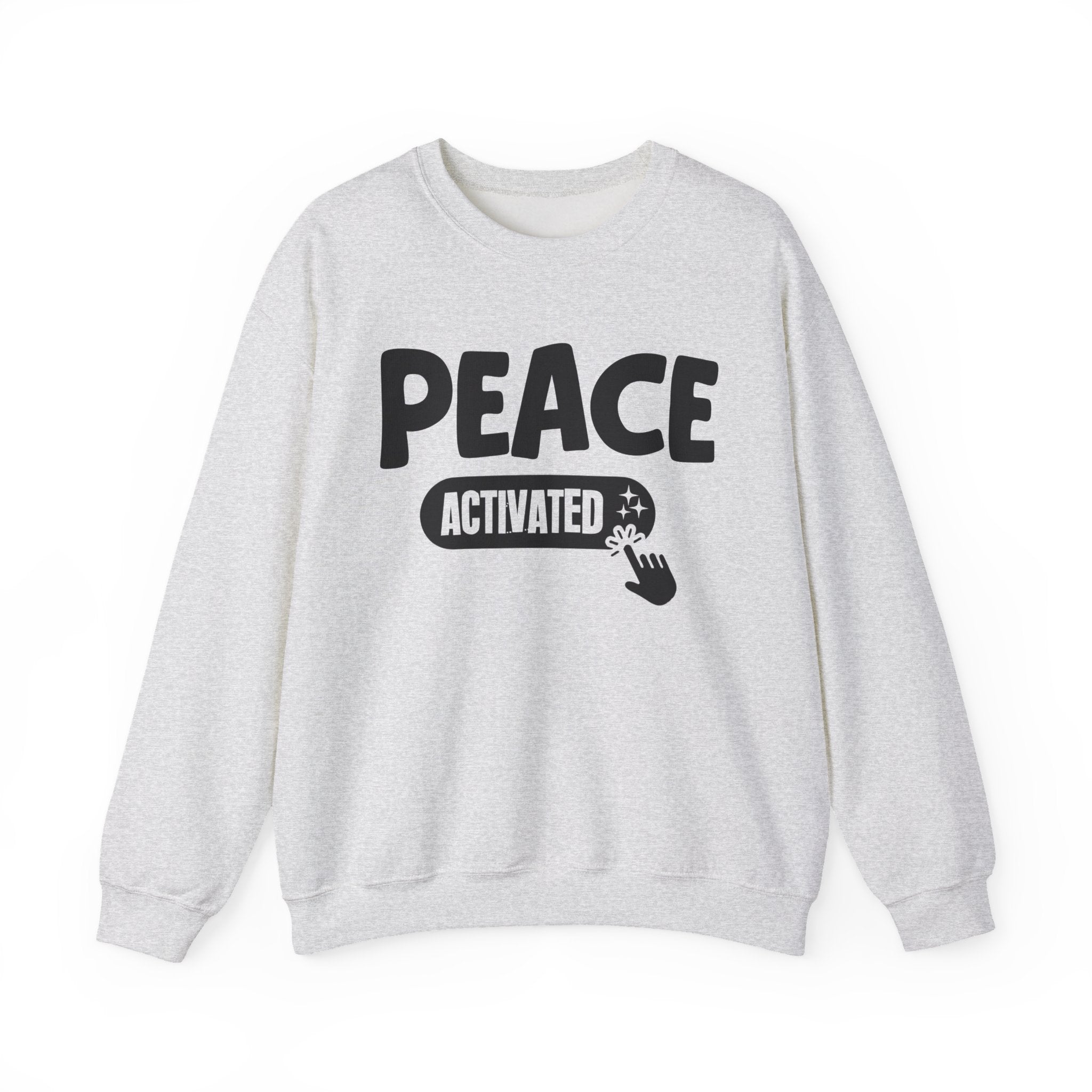 Peace Activated - Motivational Sweatshirt
