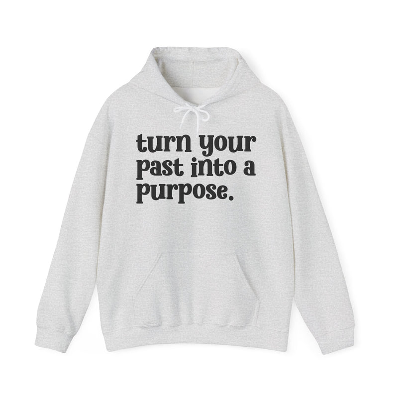 Ash hoodie with black "turn your past into a purpose." lettering, front view.