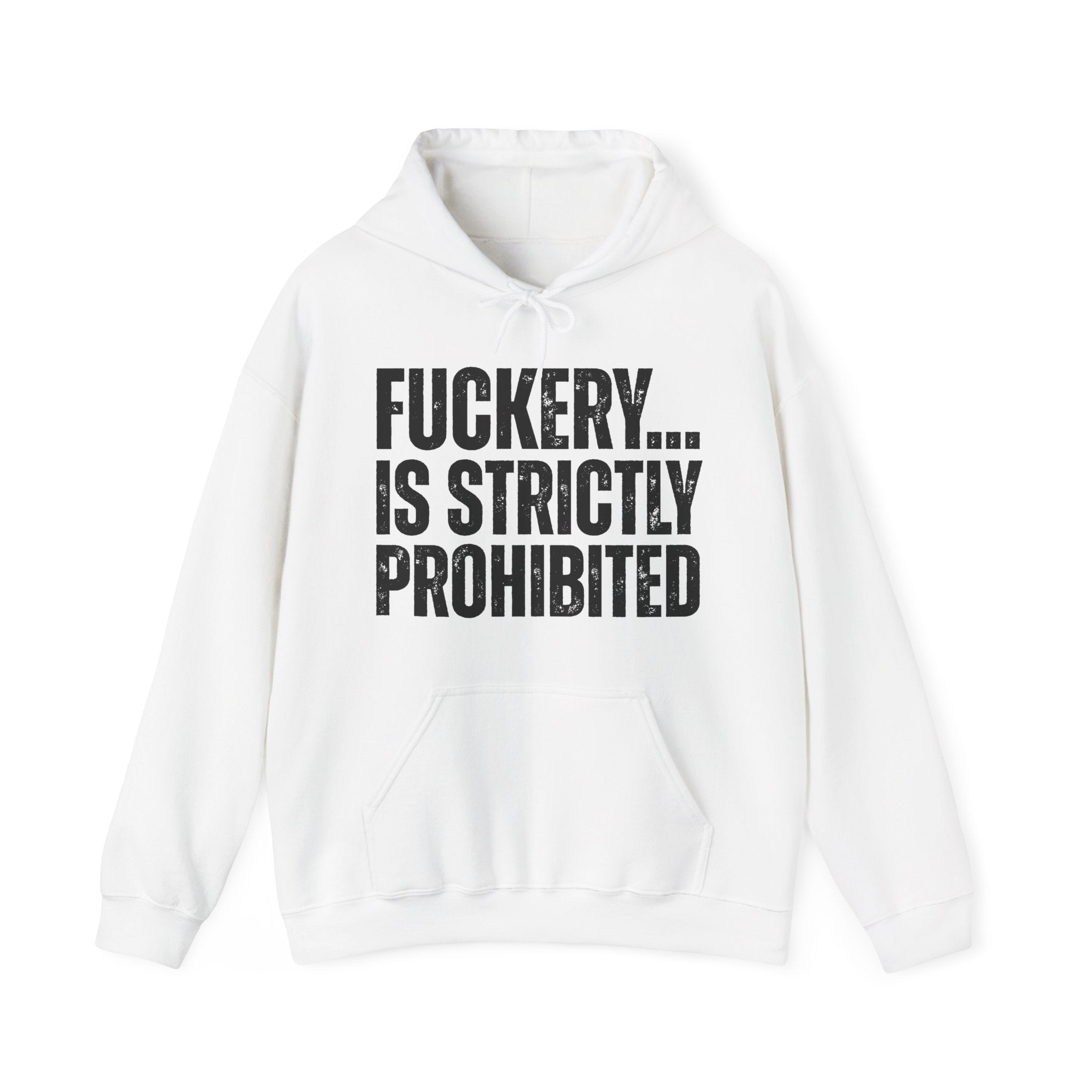 Fuckery...Is Strictly Prohibited — Sarcastic Statement Hoodie