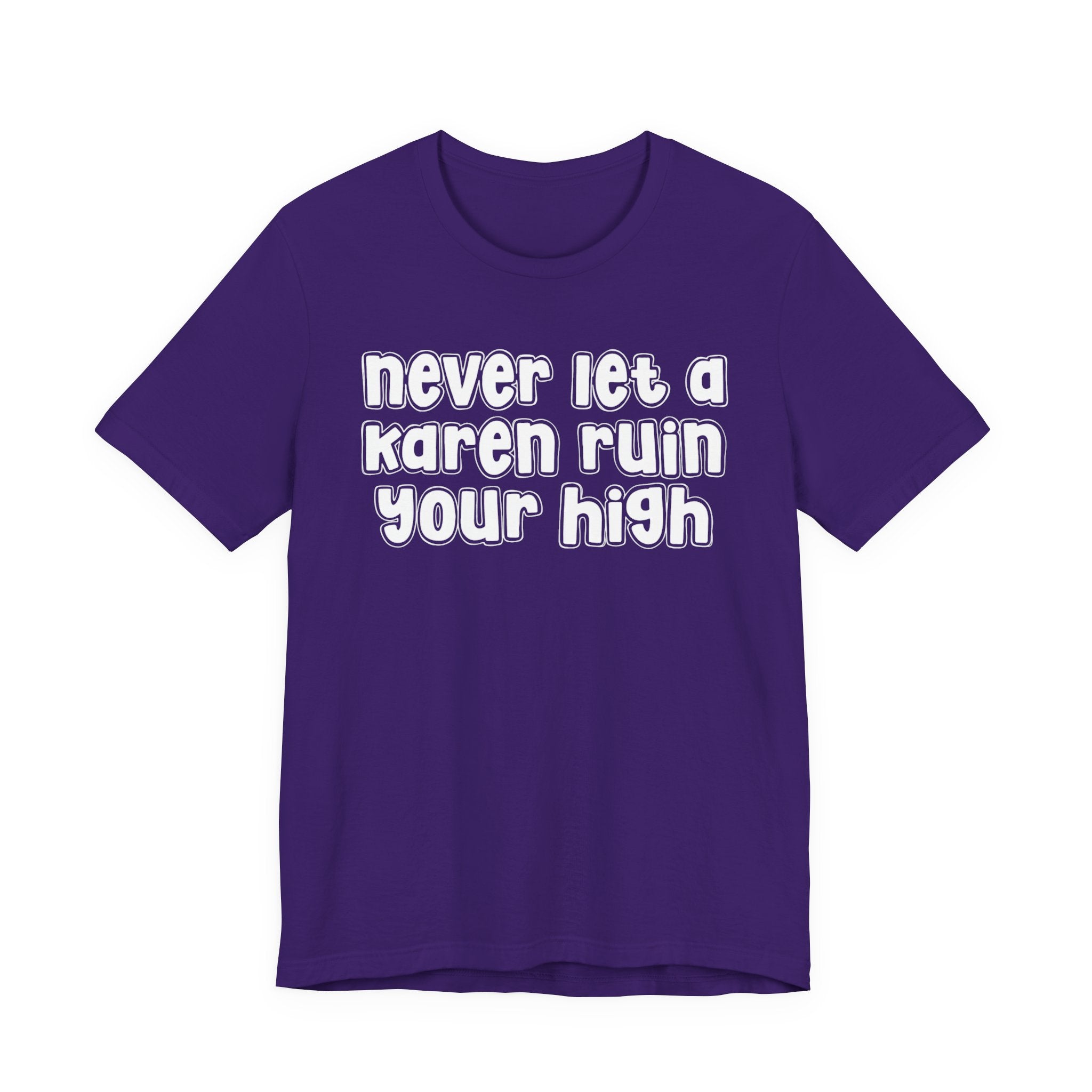 Nerver Let A Karen Ruin Ya High － Street Motivational T-shirt
