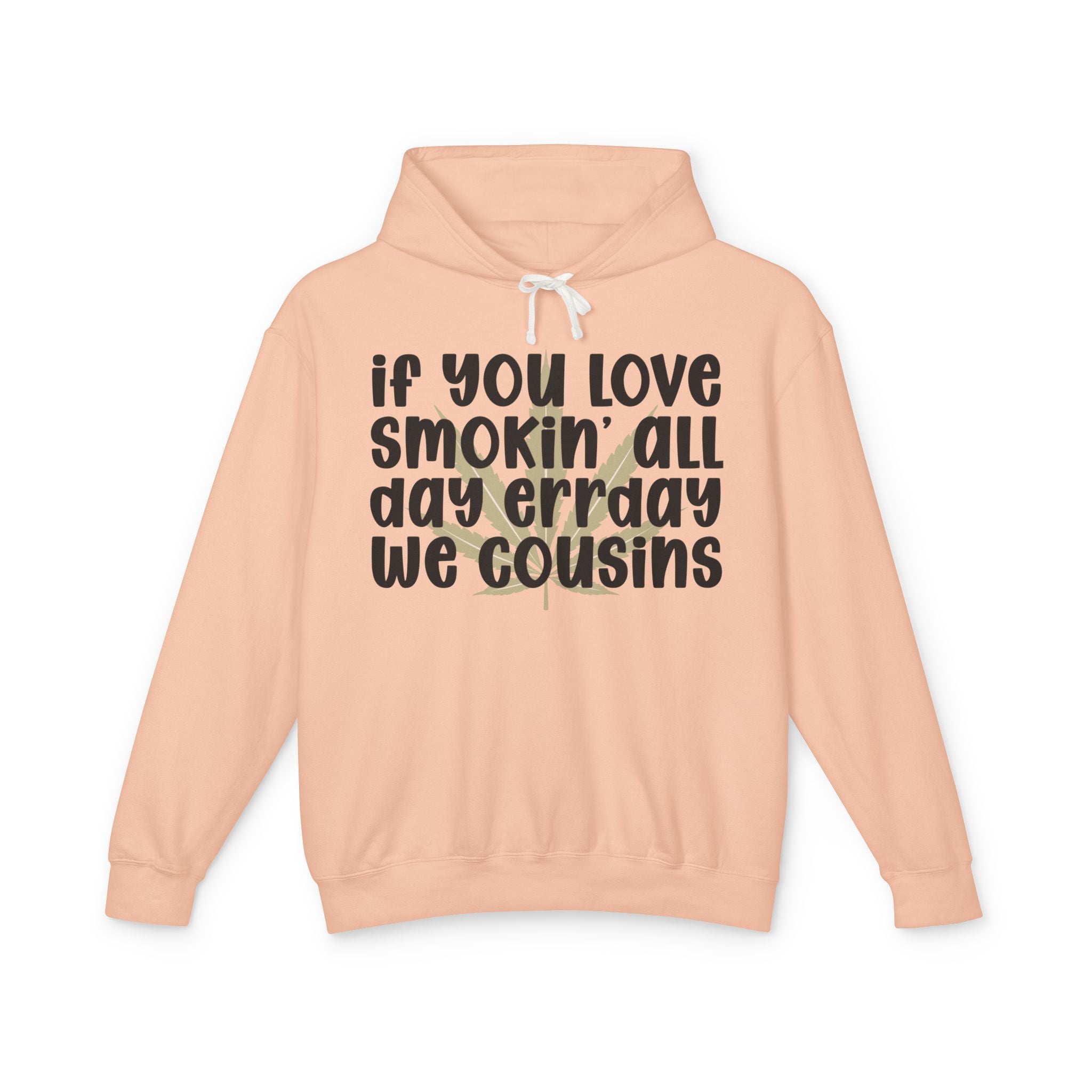 If You Love Smokin' All Day Err'day We Cousins - Hip-Hop Lovers Hoodie
