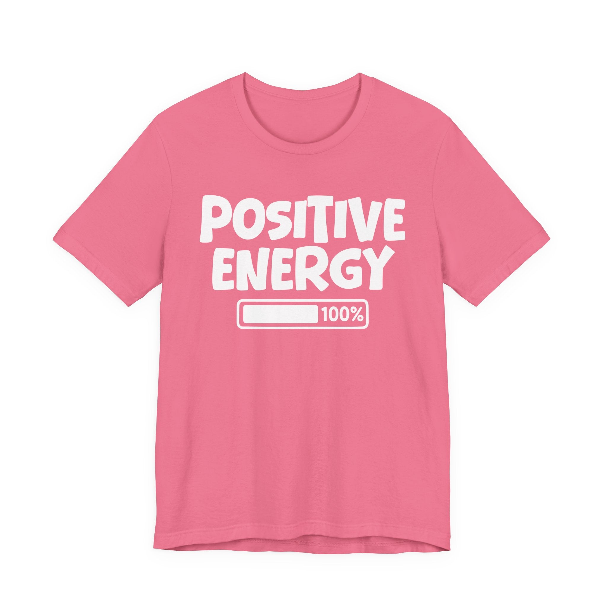 Positive Energy  100% Loaded - Motivational tee