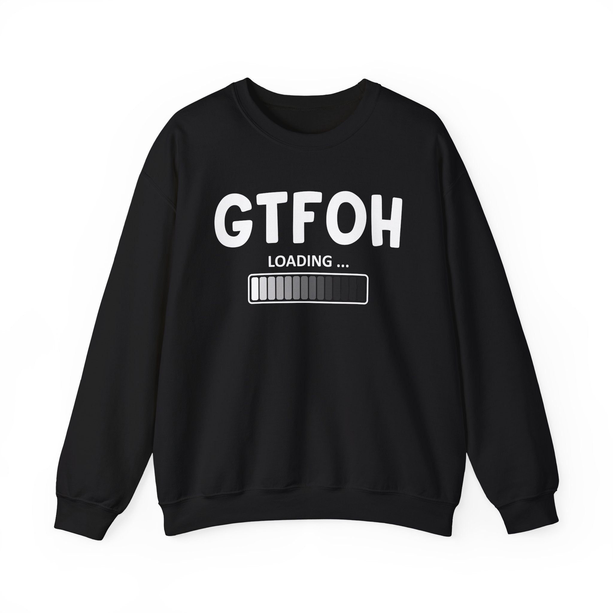 GTFOH Loading — Sweatshirt