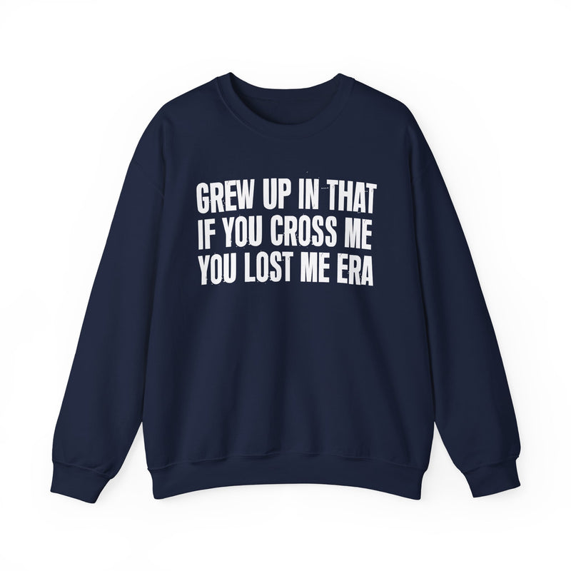 Grew Up In That If You Cross Me You Lost Me Era