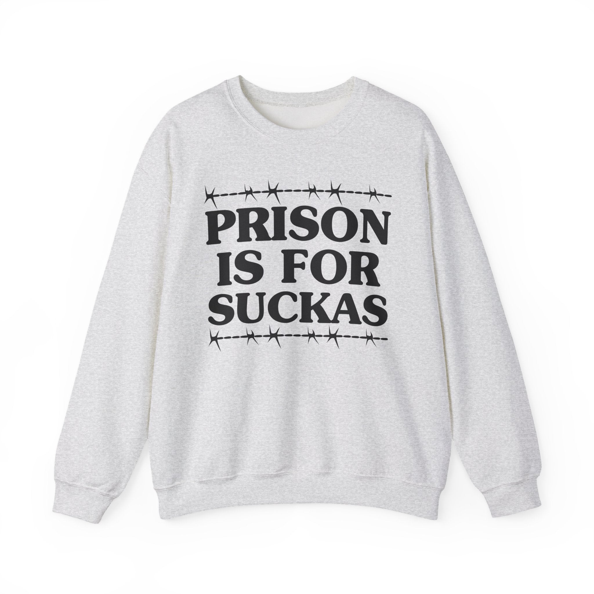 Prisons Is For Suckas -  Sweatshirt