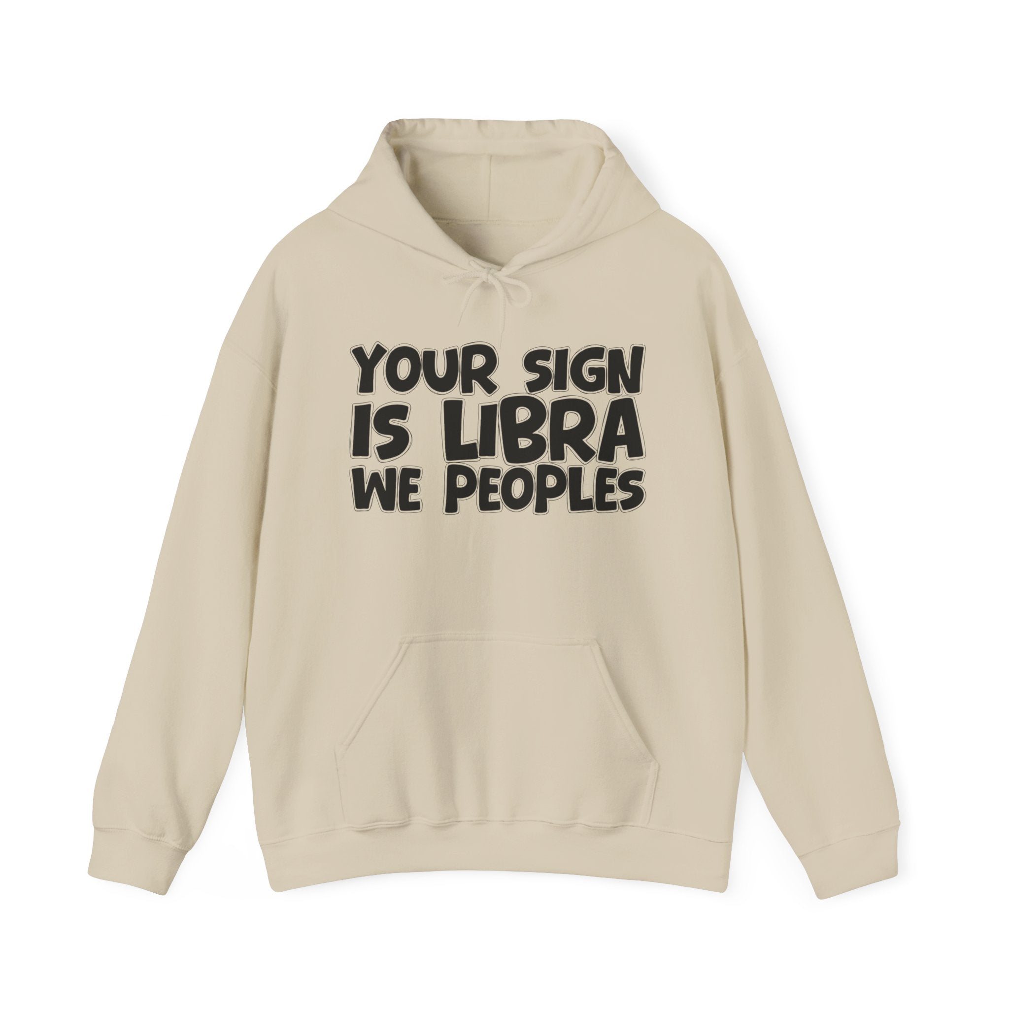 Your Sign Is Libra We Peoples - Fun Astrology Hoodie Gift
