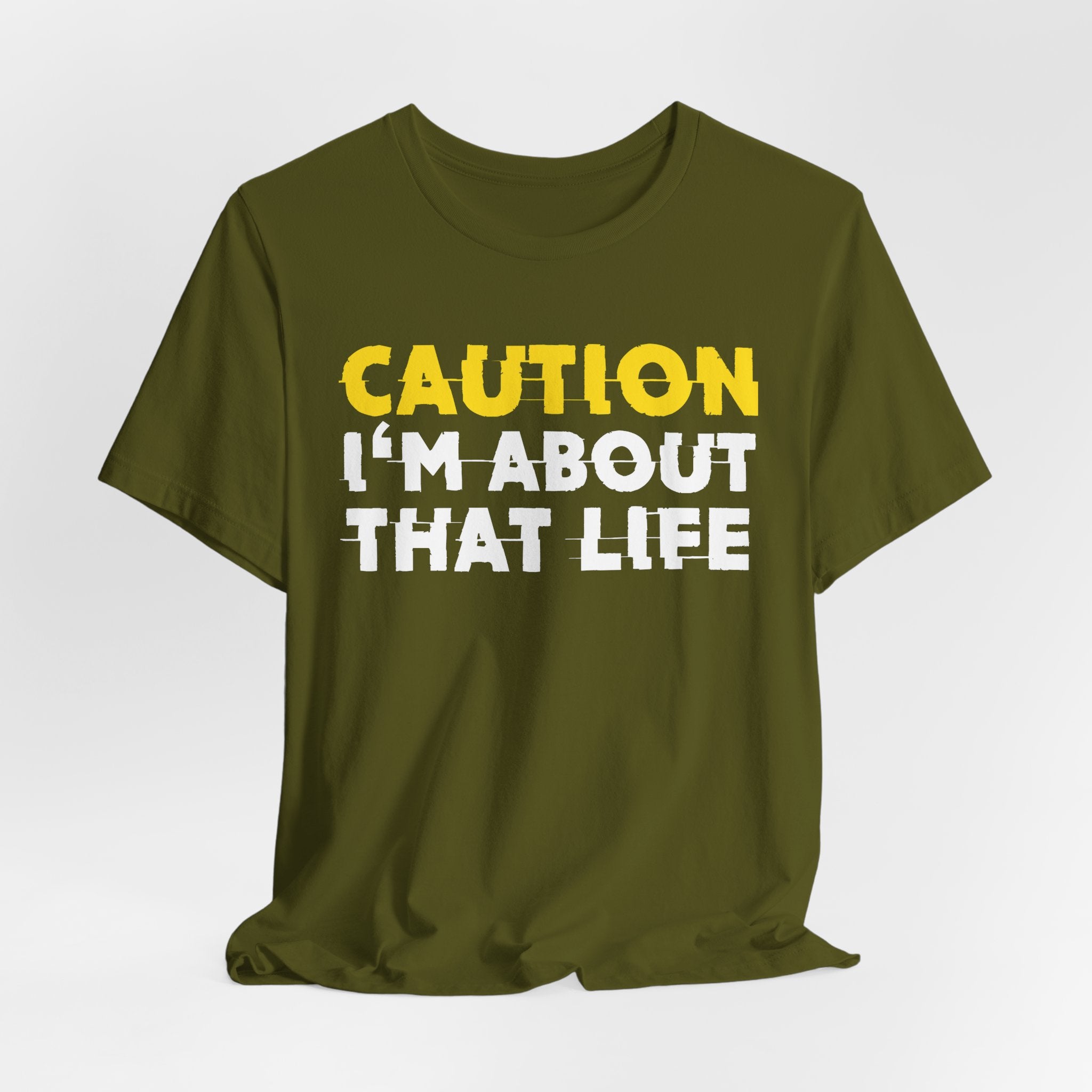 Caution I'm About That Life — Bold Warning Statement Tee