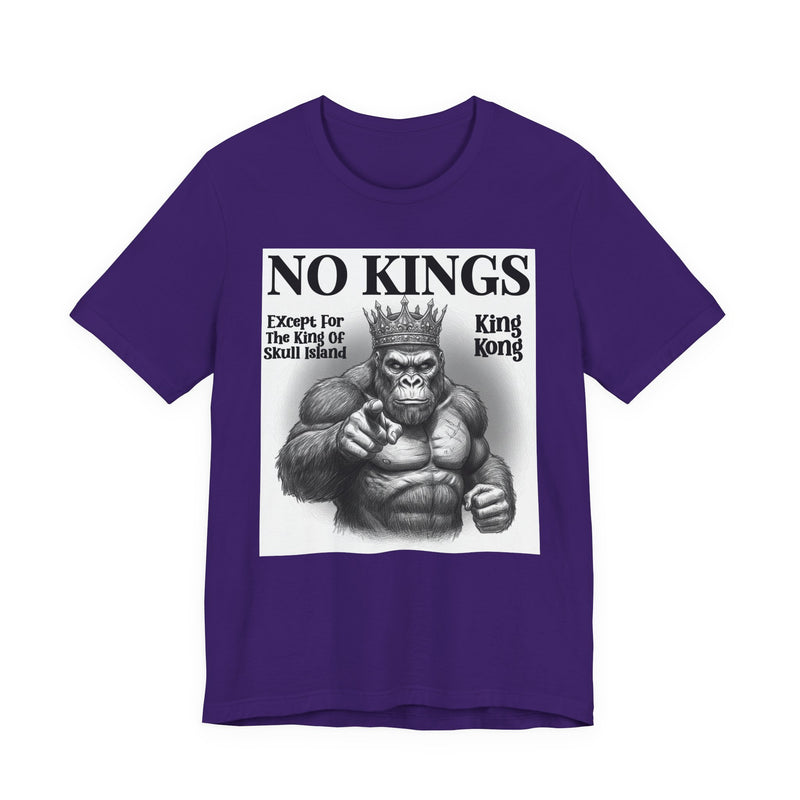 No Kings Except For The King Of Skull Island — T-Shirt alternate view 9: NO KINGS EXCEPT FOR THE KING OF SKULL ISLAND in bold statement lettering. Street Talk Designs politics and power statement apparel.