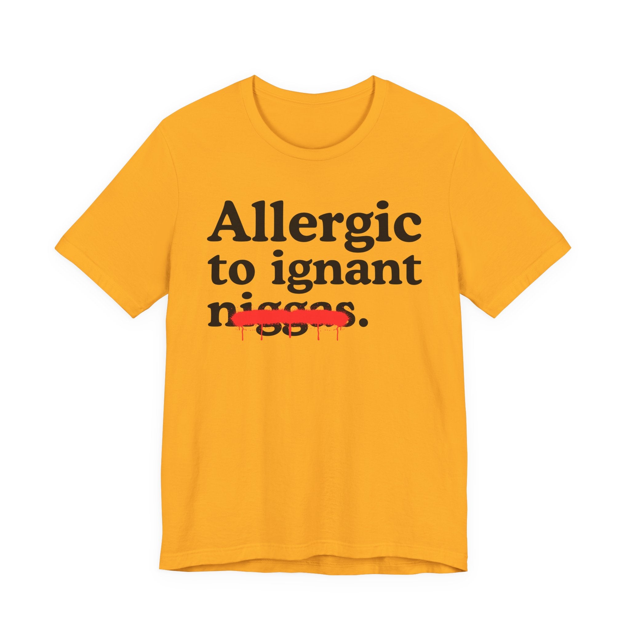 Allergic To Ignant Niggas — Funny Reaction T-Shirt