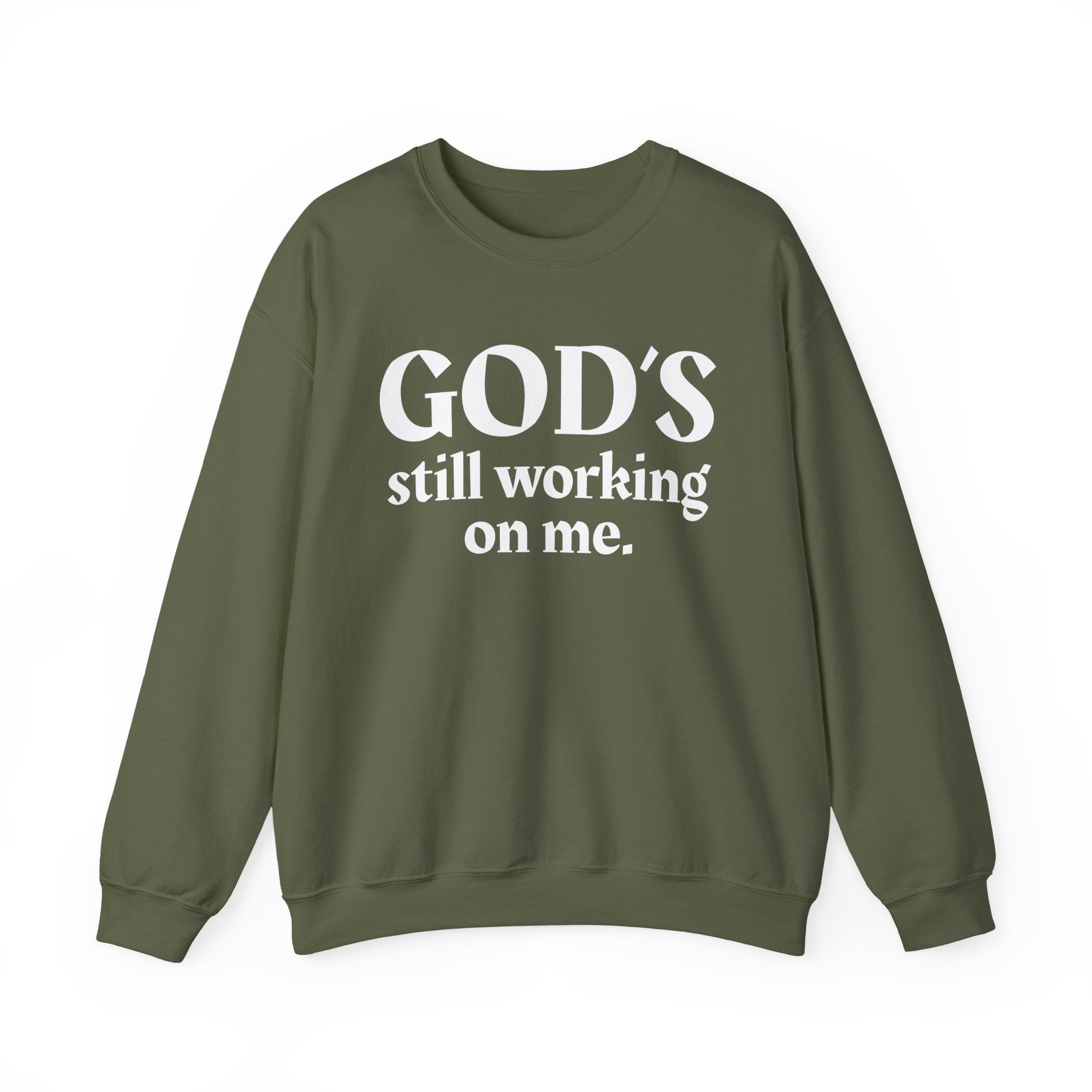 God's Still Working On Me -  Inspirational Christian Quote Sweatshirt