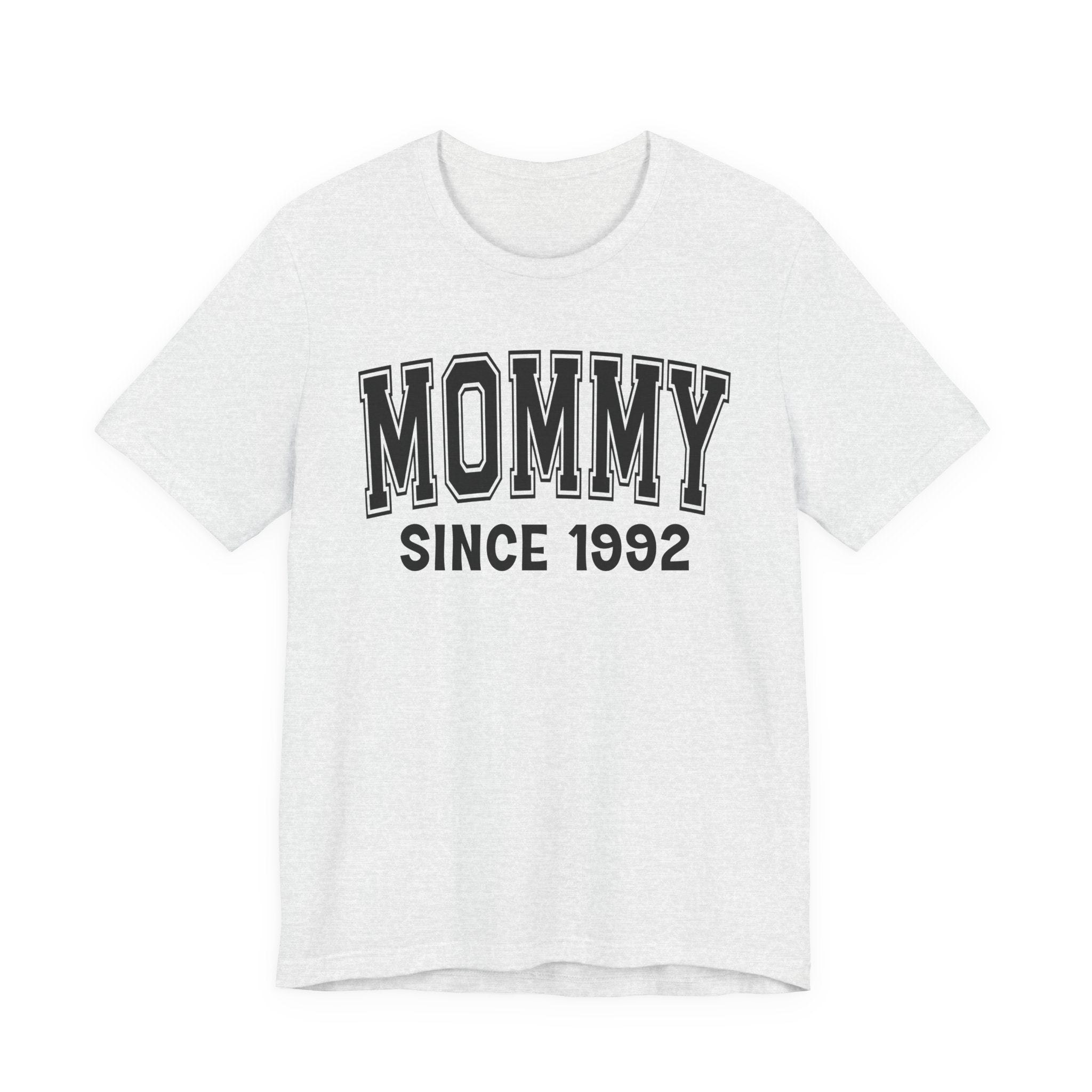 Mommy Personalization T-Shirt - Add Your Special "Since Date"