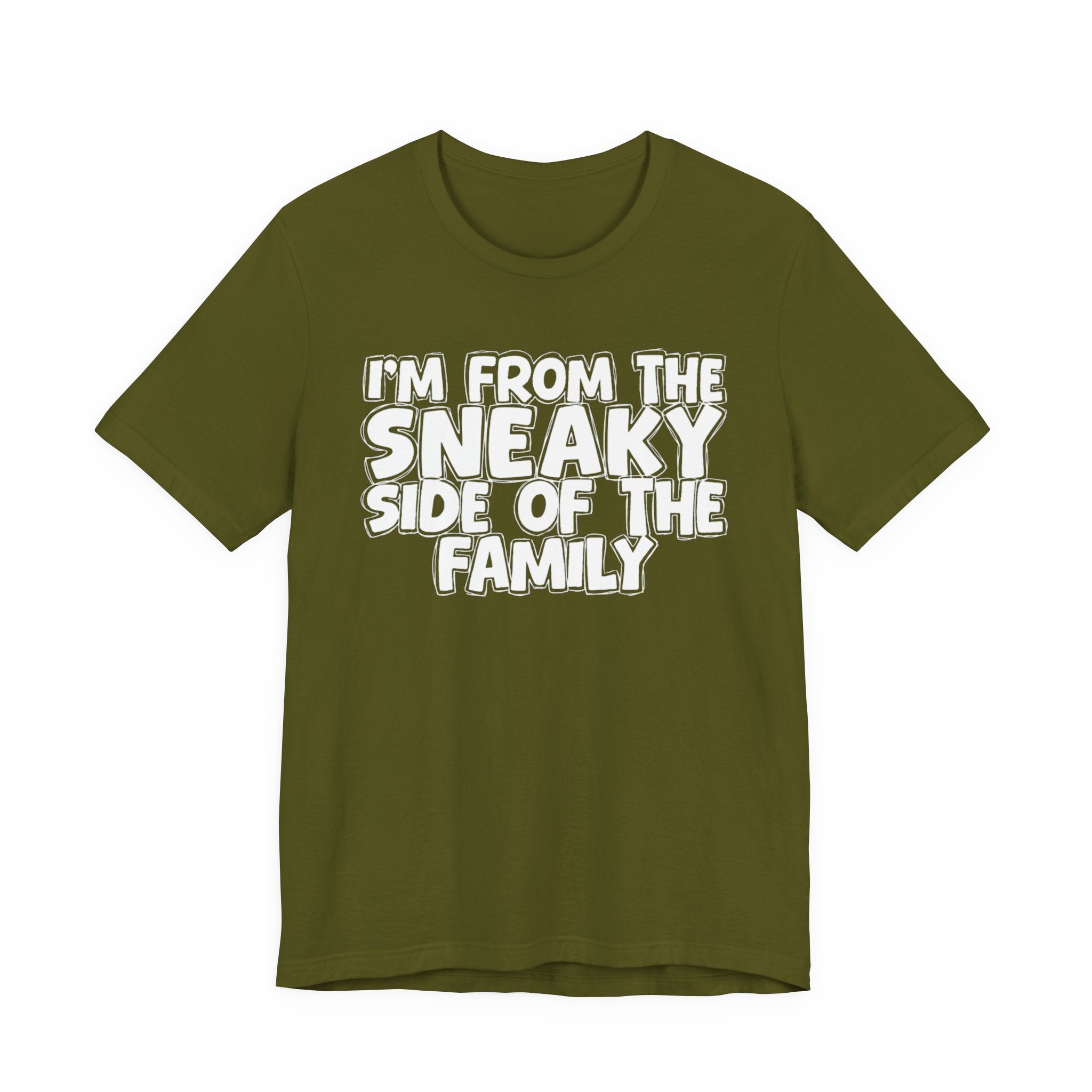 I'm From the Sneaky Side of the Family - Humorous Family Pride T-Shirt