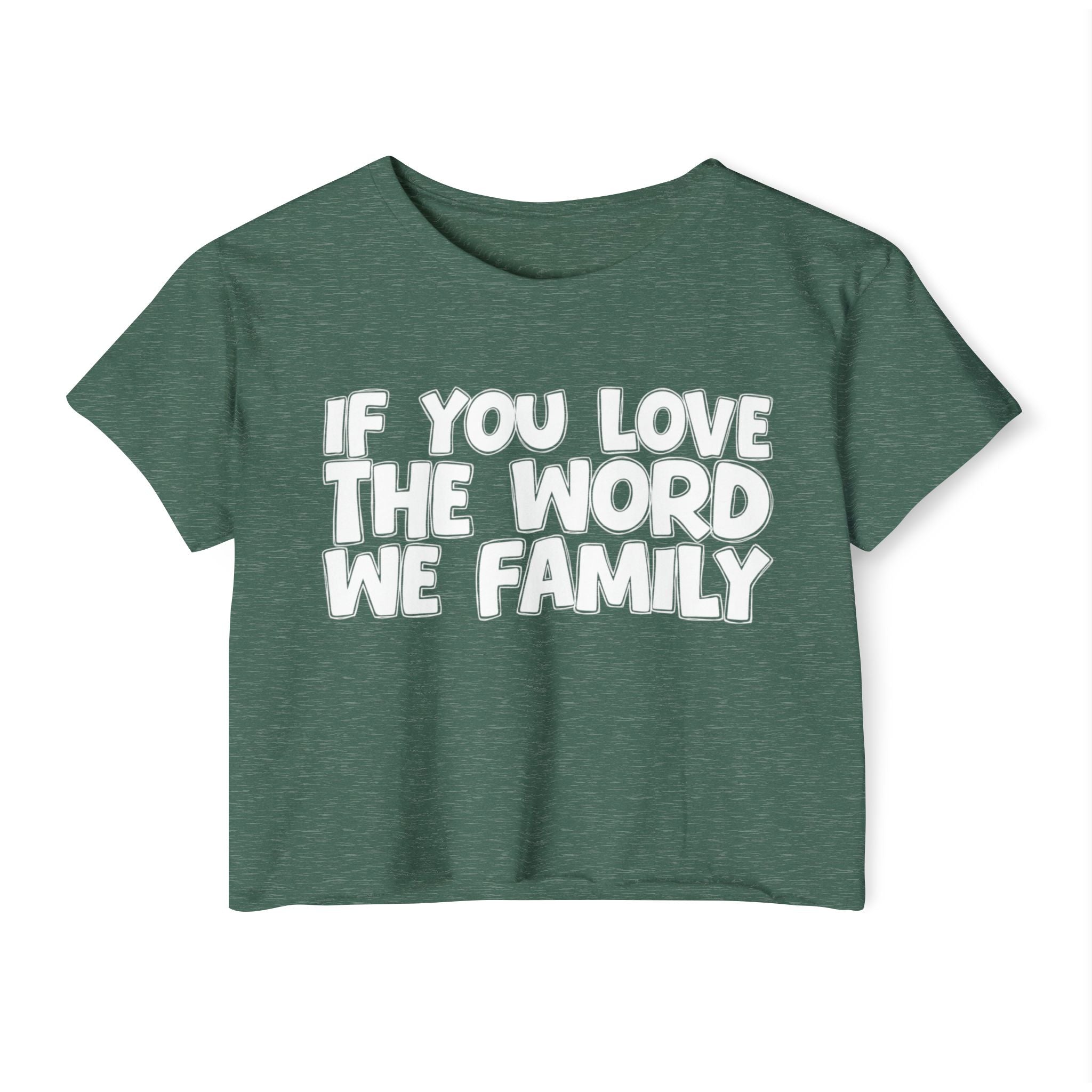 If You Love The Word We Family - Spiritual Pride Crop Top